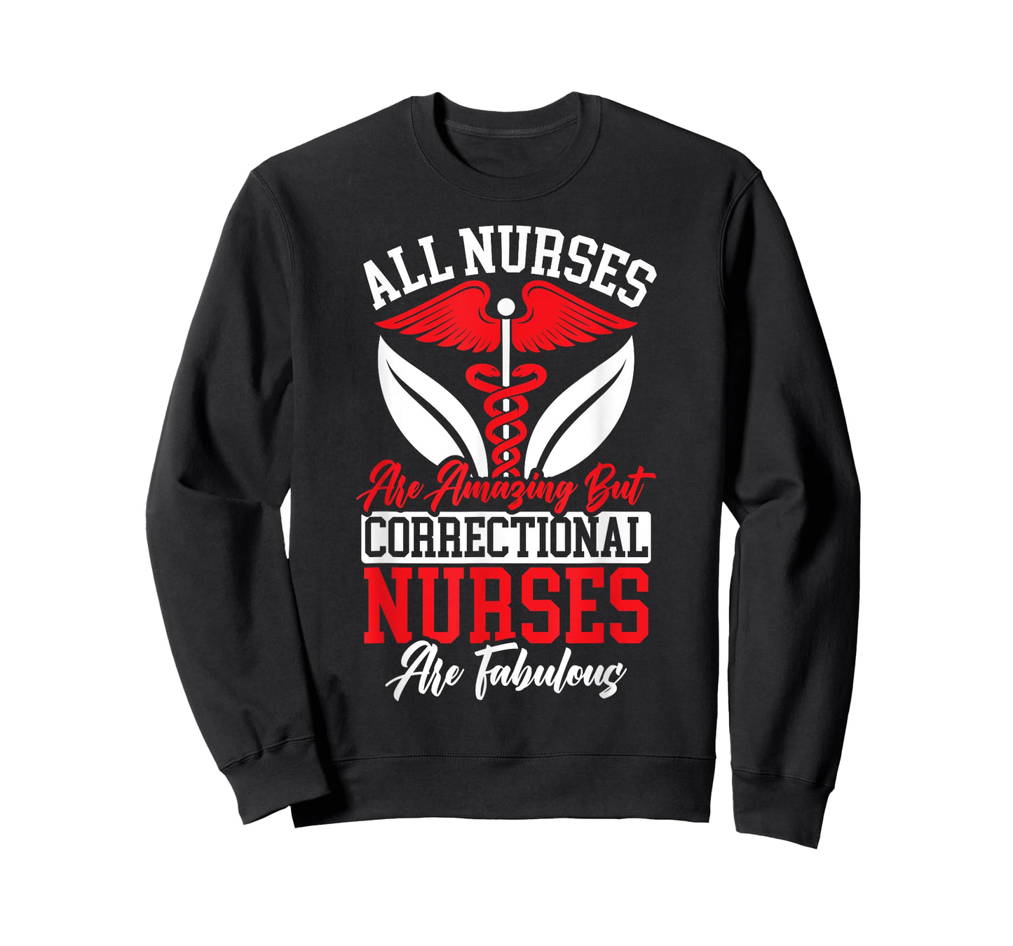 All Nurses Are Amazing But Correctional Nurses Are Fabulous T-Shirt