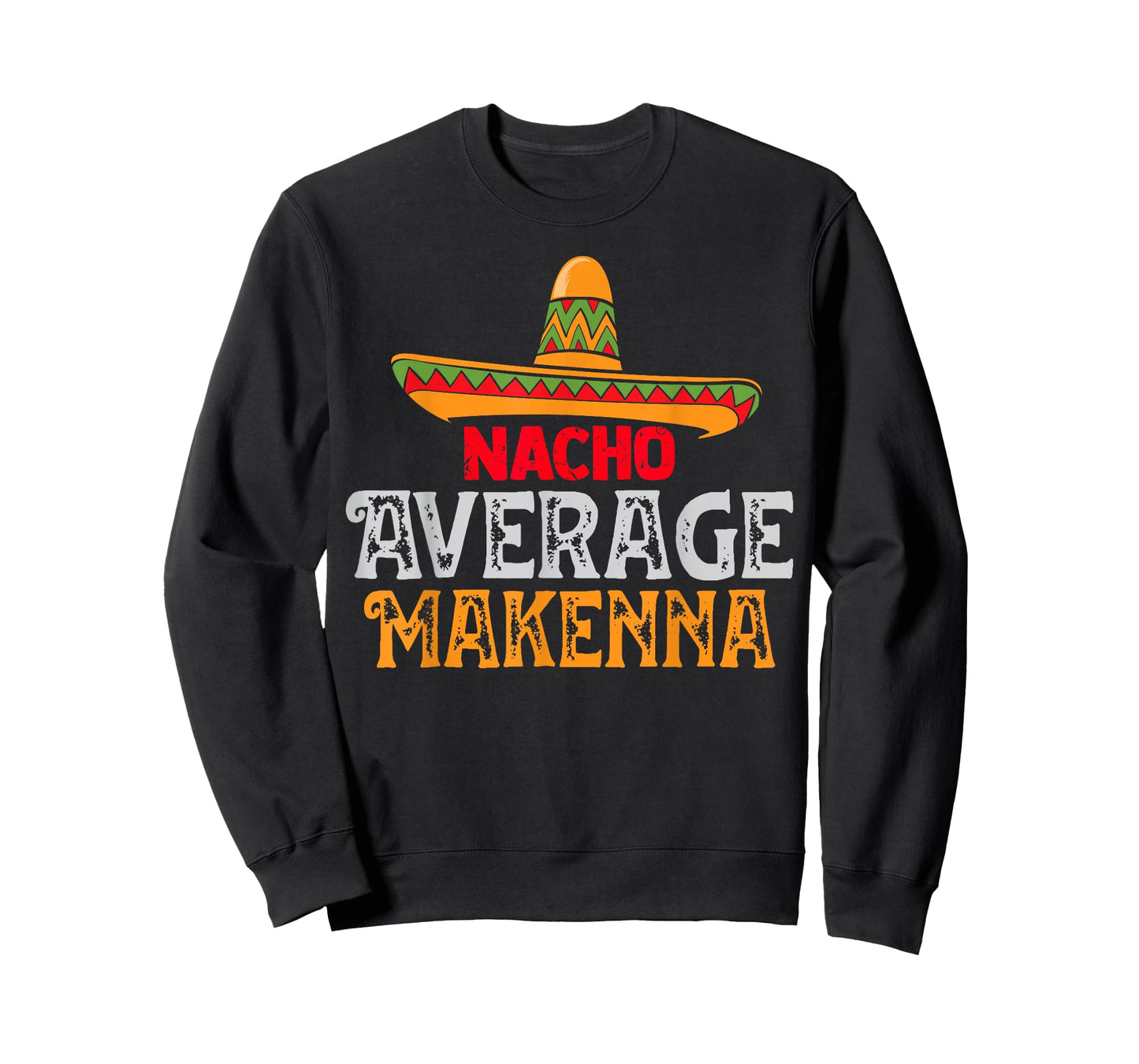 Nacho Average Makenna Personalized Name Mexican Family T-Shirt
