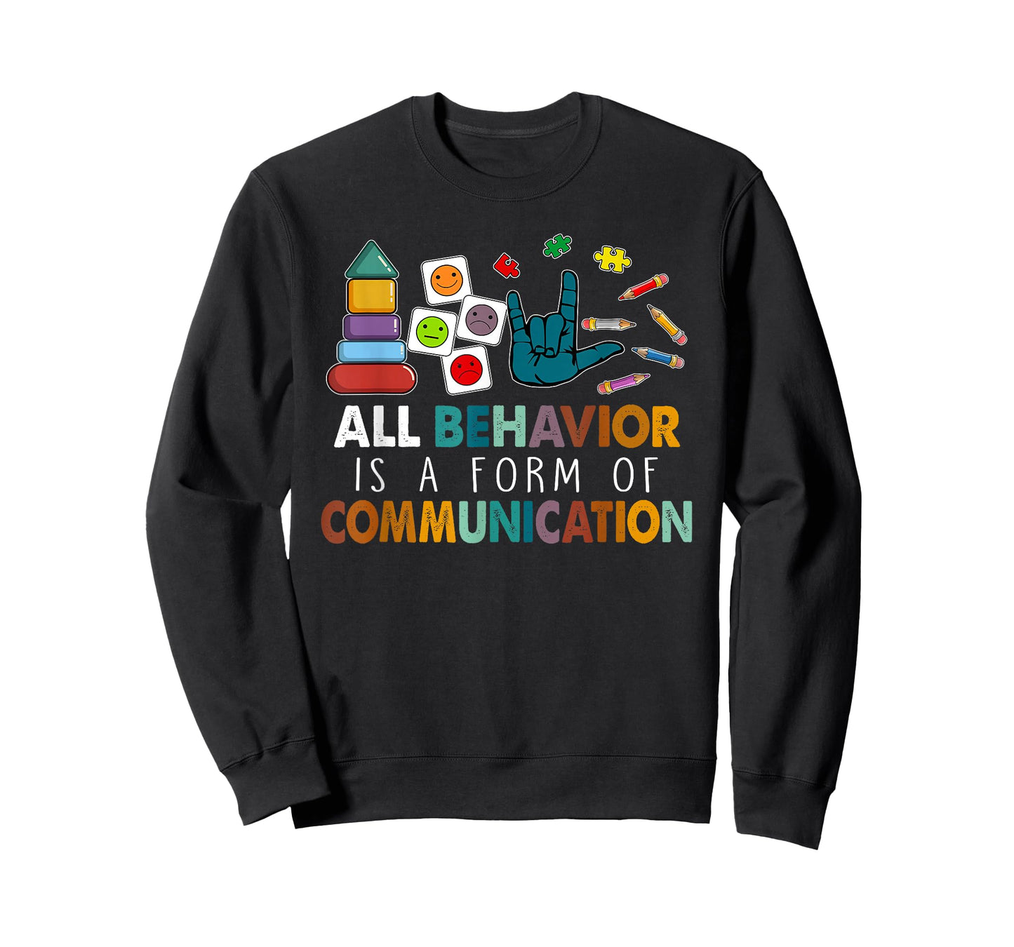 All Behavior is A Form of Communication Autism SPED Teacher T-Shirt