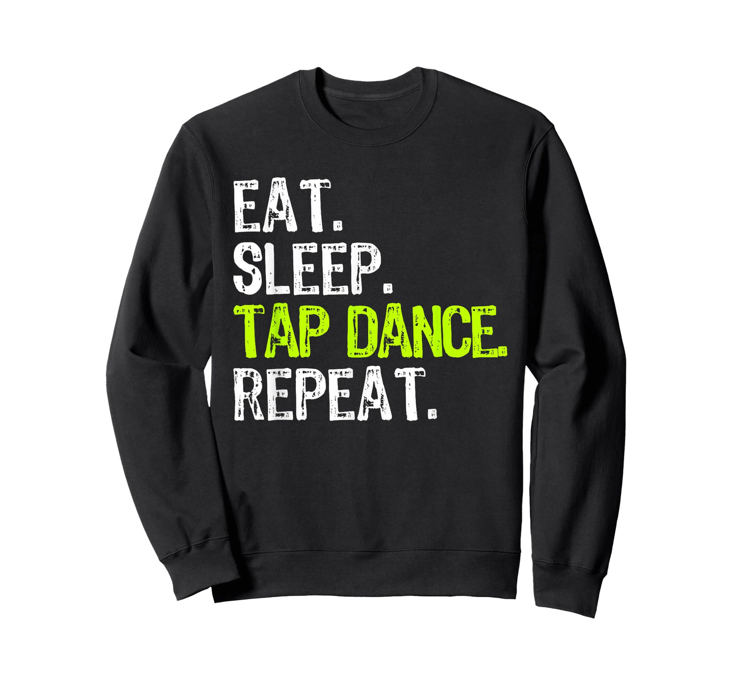 Eat Sleep Tap Dance Repeat Dancing Dancer Funny T-Shirt