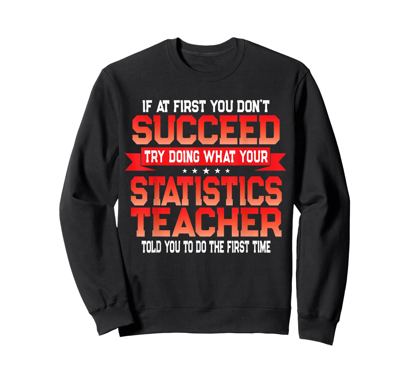 Fun Statistics Teacher Gift Funny School Stats Quote T-Shirt