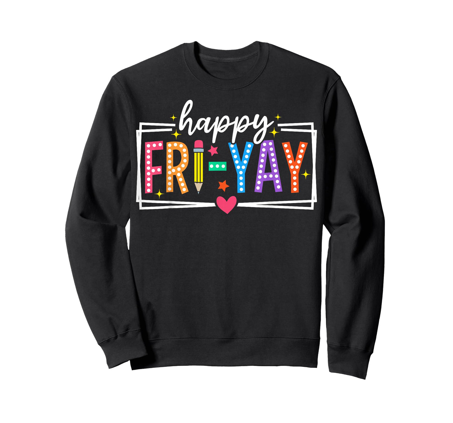 Happy Fri-Yay Friday Lovers Funny Teacher Fri Yay Weekend T-Shirt
