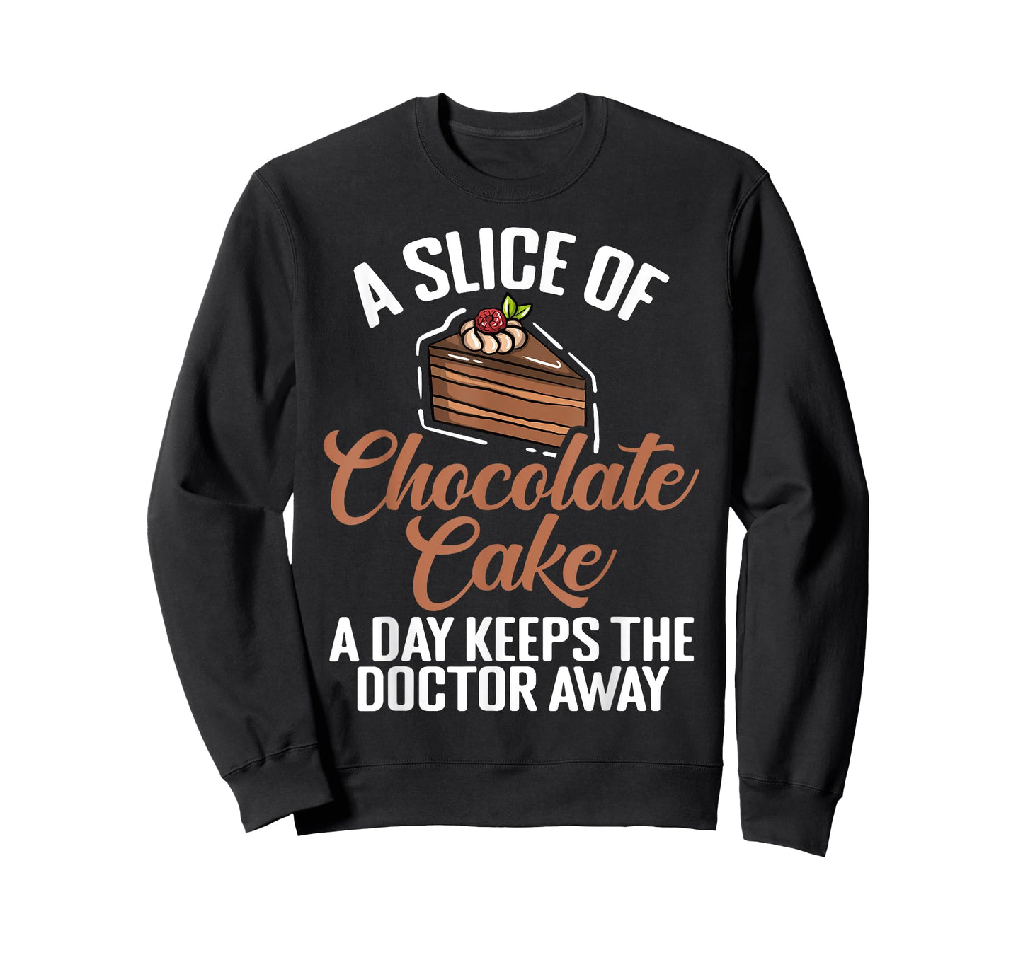 A Slice of Chocolate Cake a Day keeps Doctor Chocolate Cake T-Shirt