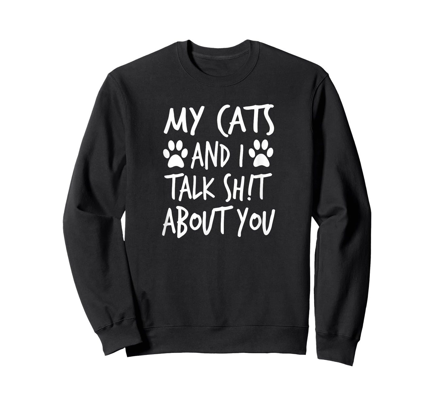 My Cats and I Talk Sh!t About You, by Yoray T-Shirt