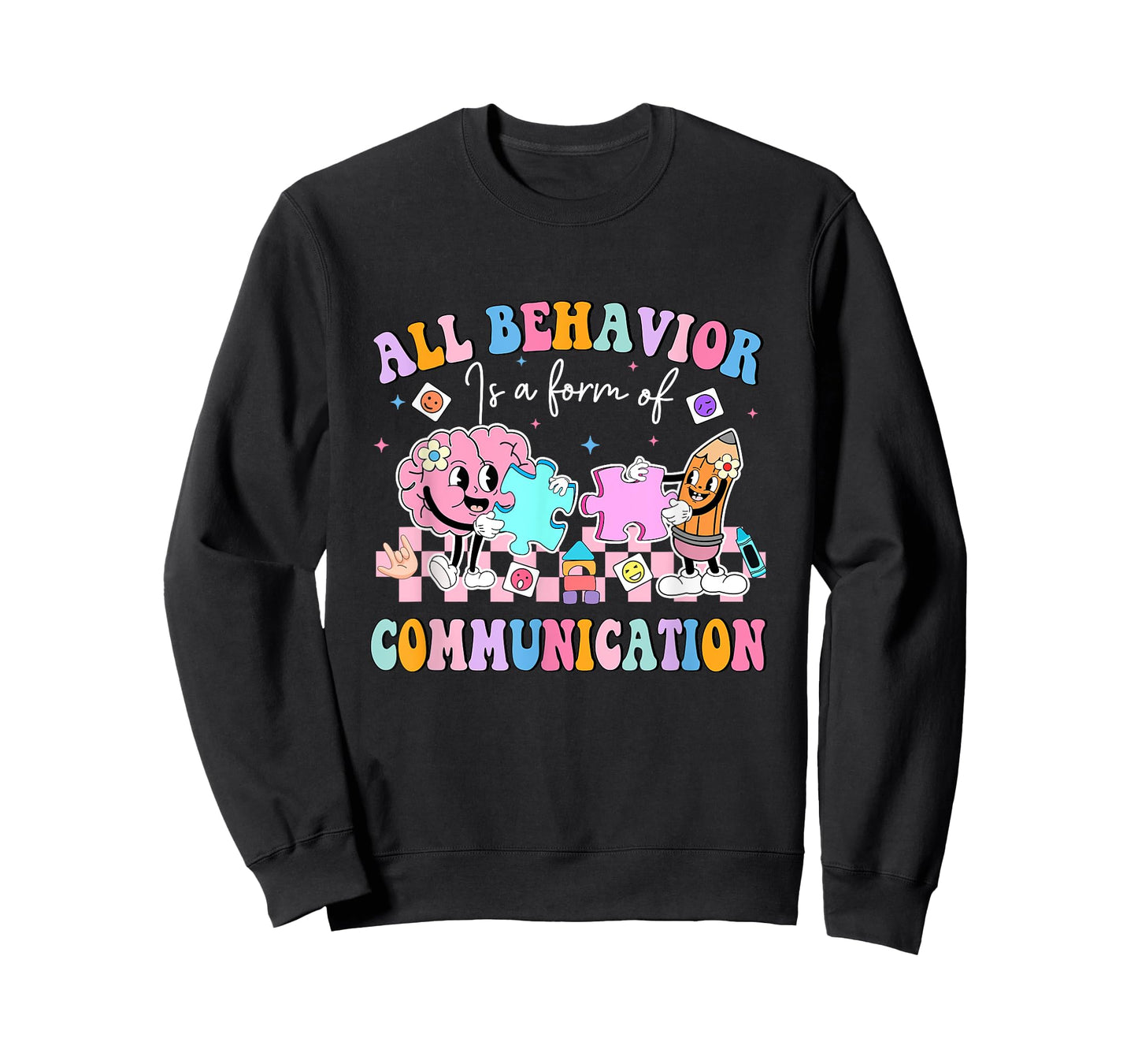 All Behavior is A Form of Communication SPED Teacher Autism T-Shirt