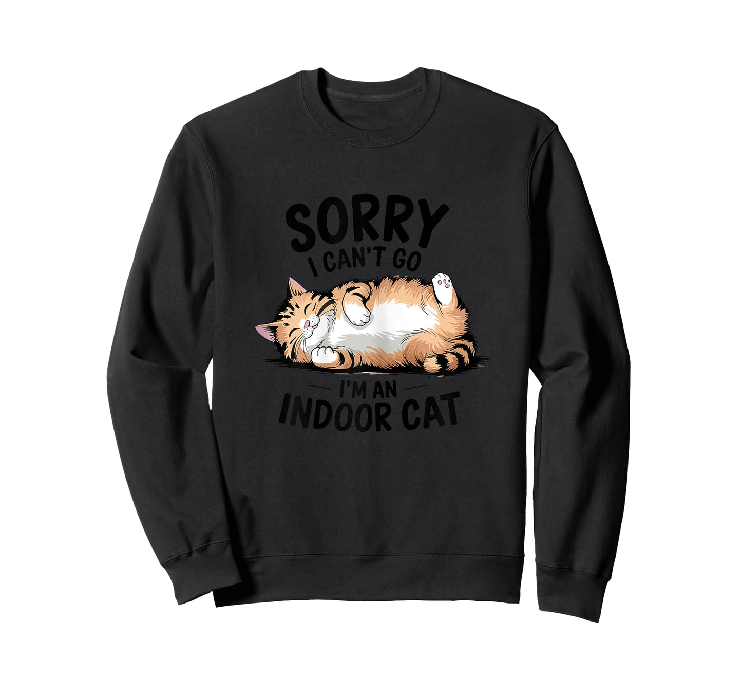 sorry i can't go i'm an indoor cat Funny Mom Pet Owners T-Shirt