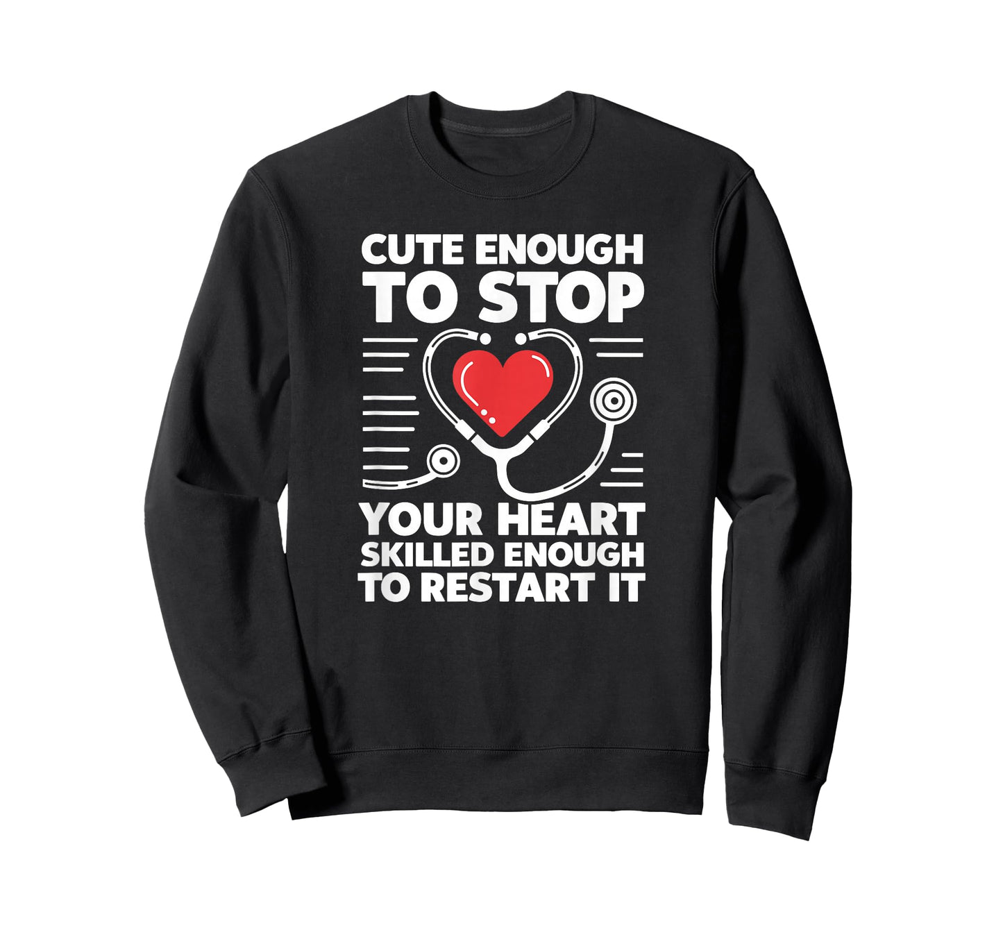 Cute Enough To Stop Your Heart Skilled Enough To Restart It T-Shirt