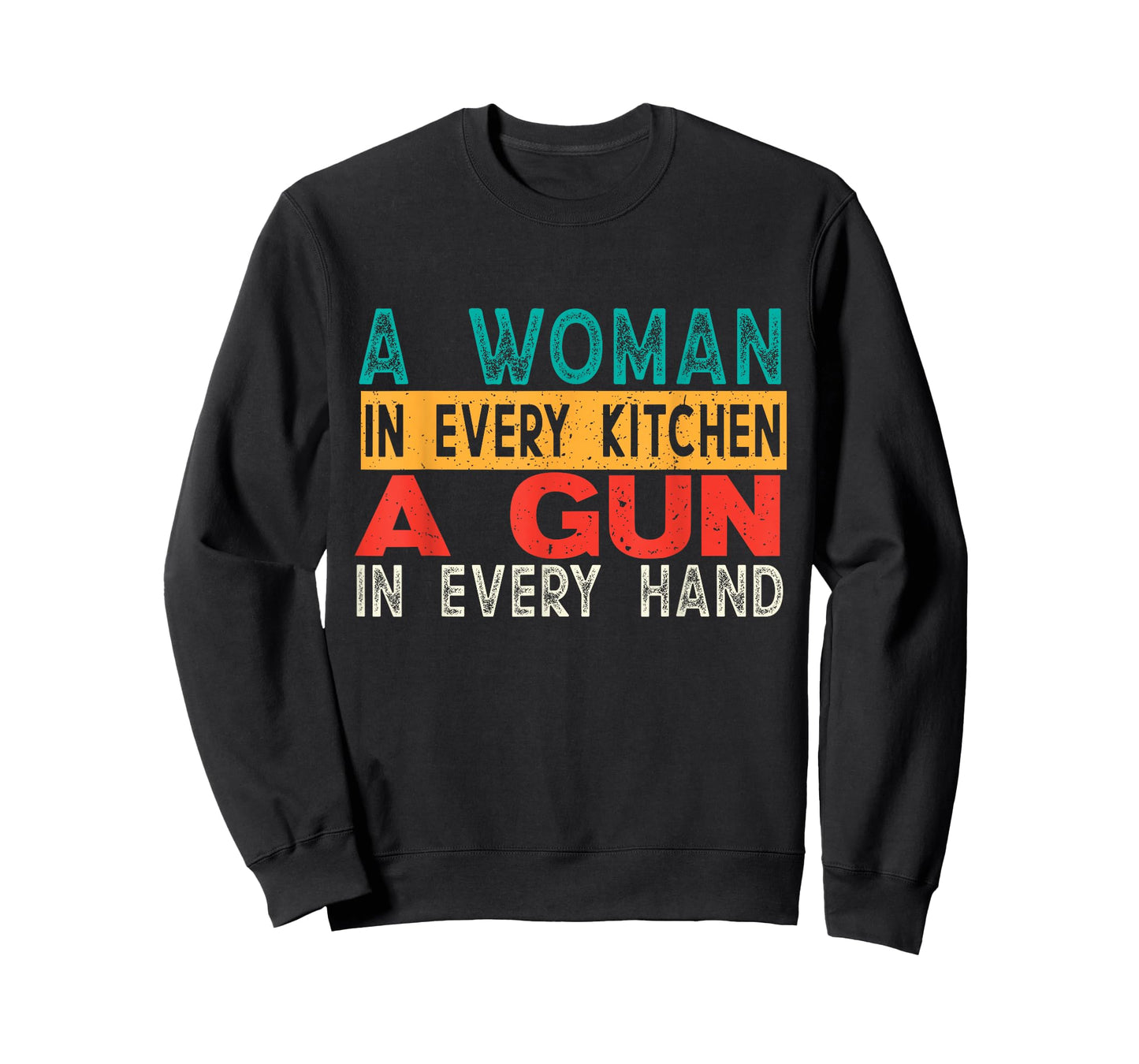 A Woman In Every Kitchen A Gun In Every Hand Funny Men Women T-Shirt