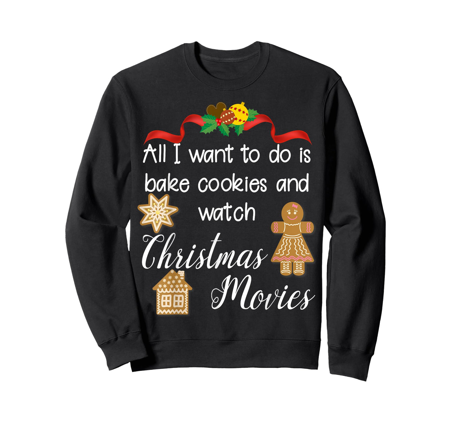 All I want to do is bake cookies and watch Christmas Movies T-Shirt