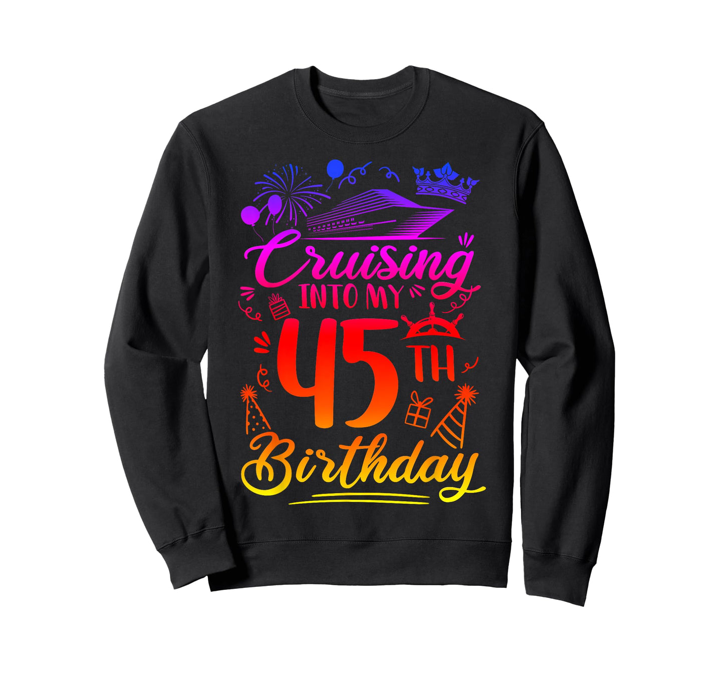 Cruising Into My 45 Year Old Birthday Cruise 45th Bday Party T-Shirt