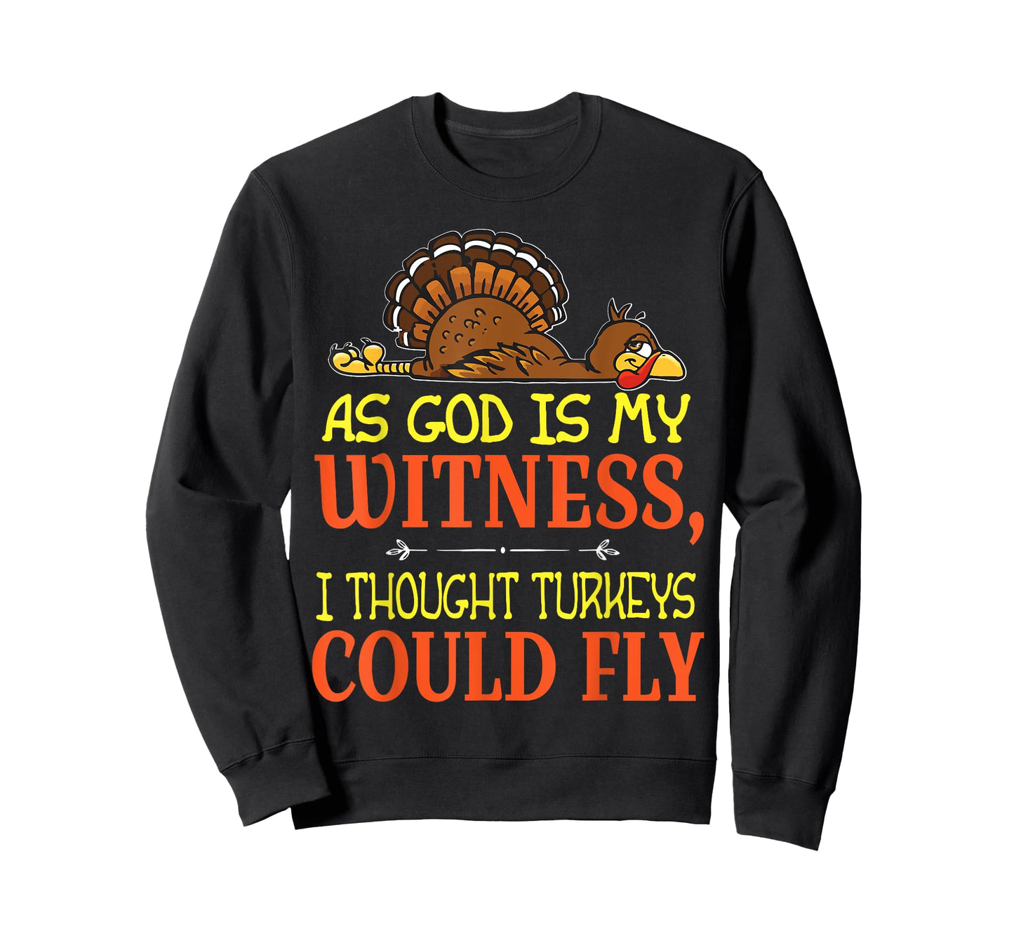 As God Is My Witness I Thought Turkeys Could Fly Tshirt T-Shirt