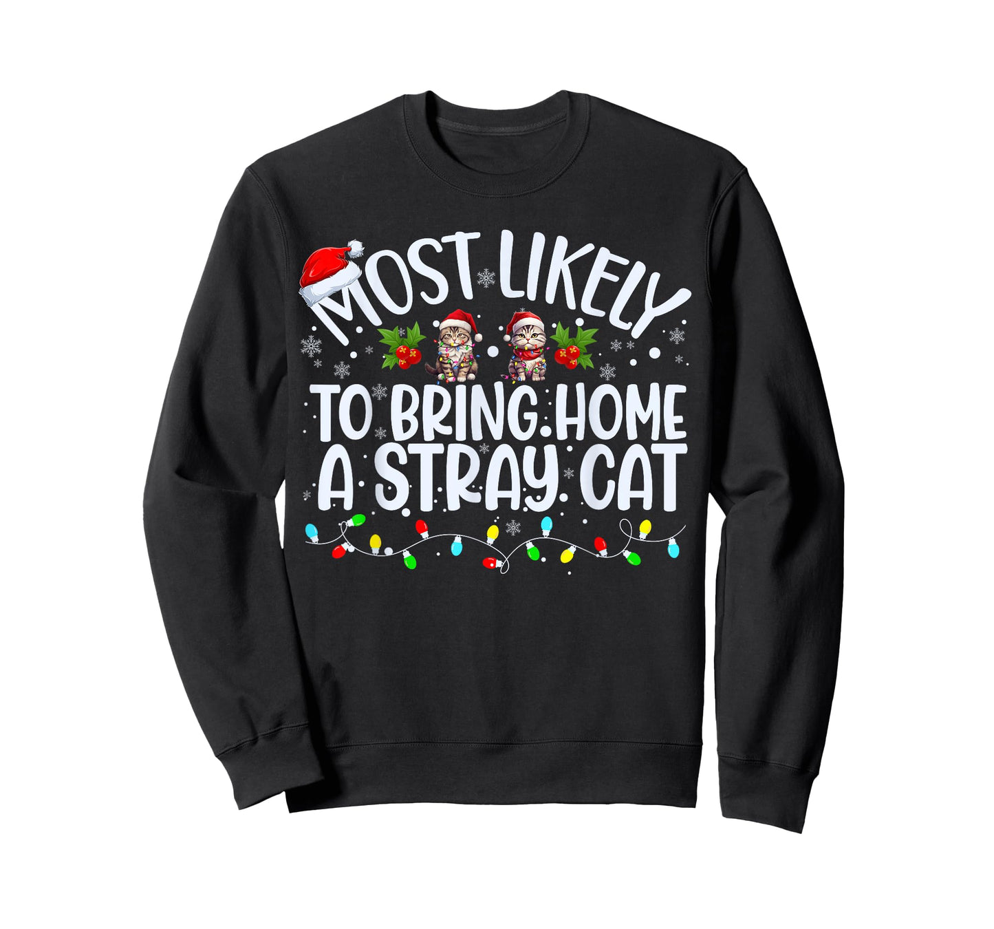 Most Likely To Bring Home A Stray Cat Matching Christmas Men Women Kids T-Shirt