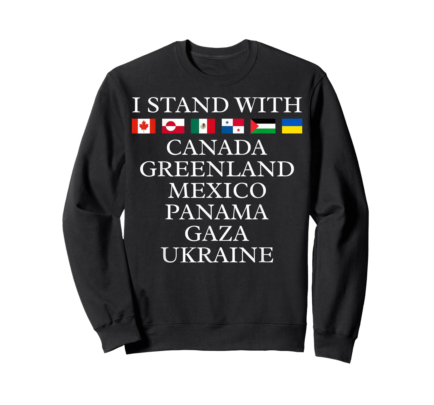 I Stand with Canada Greenland Mexico Panama Gaza Ukraine T-Shirt