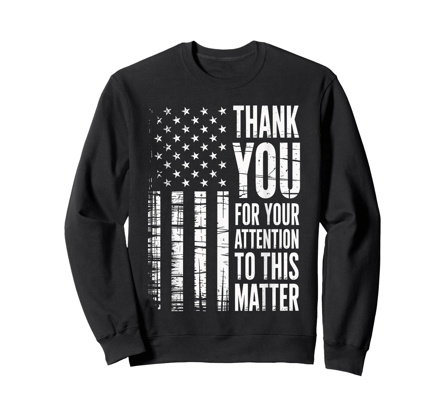 Thank You For Your Attention To This Matter American Flag T-Shirt