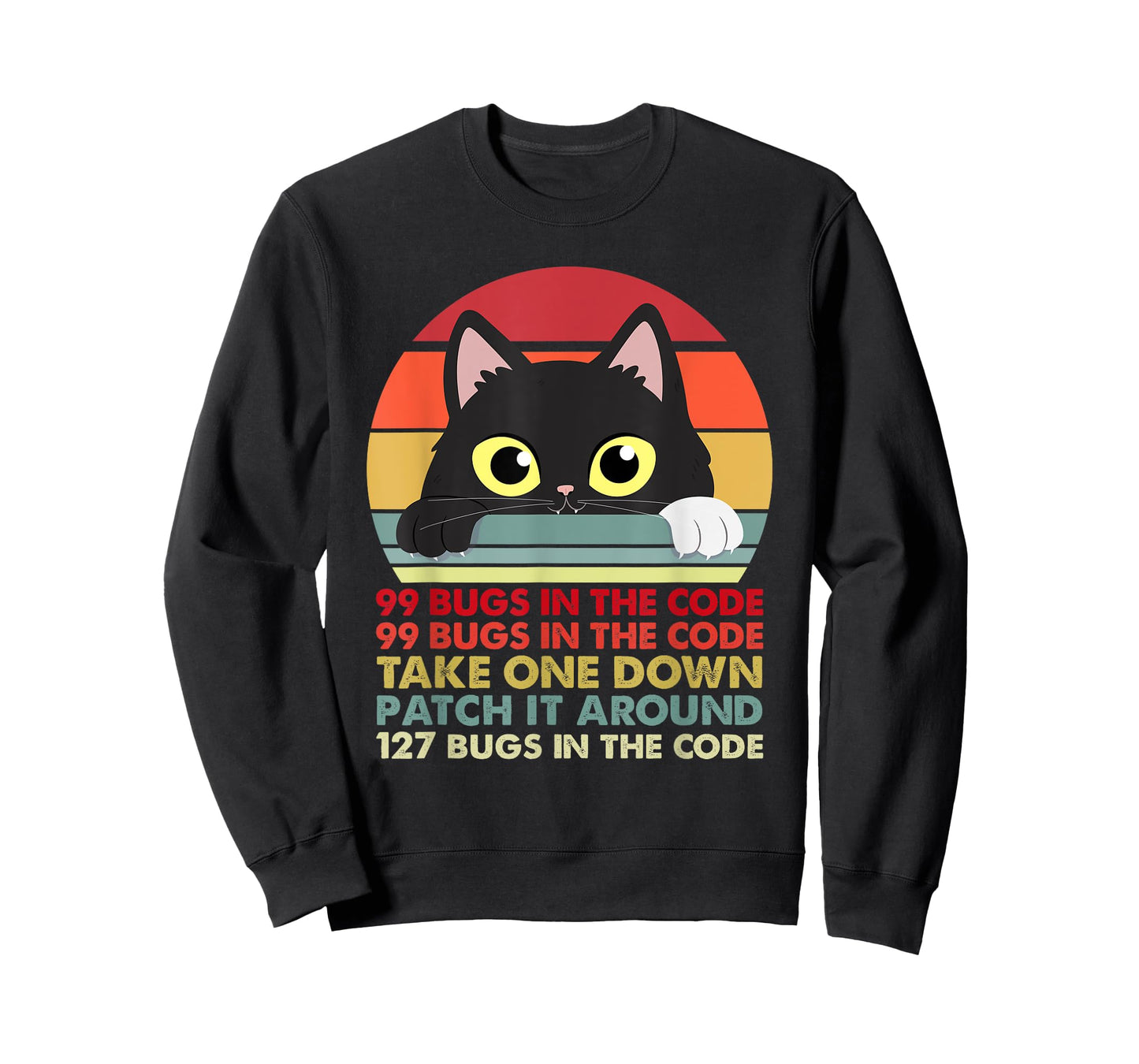 Cat 99 Bugs In The Code Take One Down Patch It Around T-Shirt for Men Women