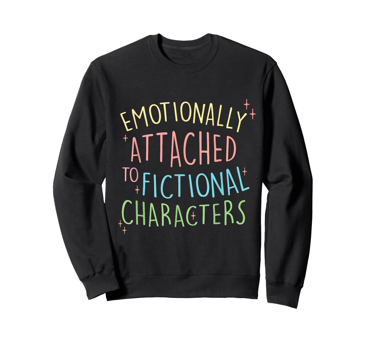 Cute Emotionally Attached to Fictional Characters, Bookish T-Shirt