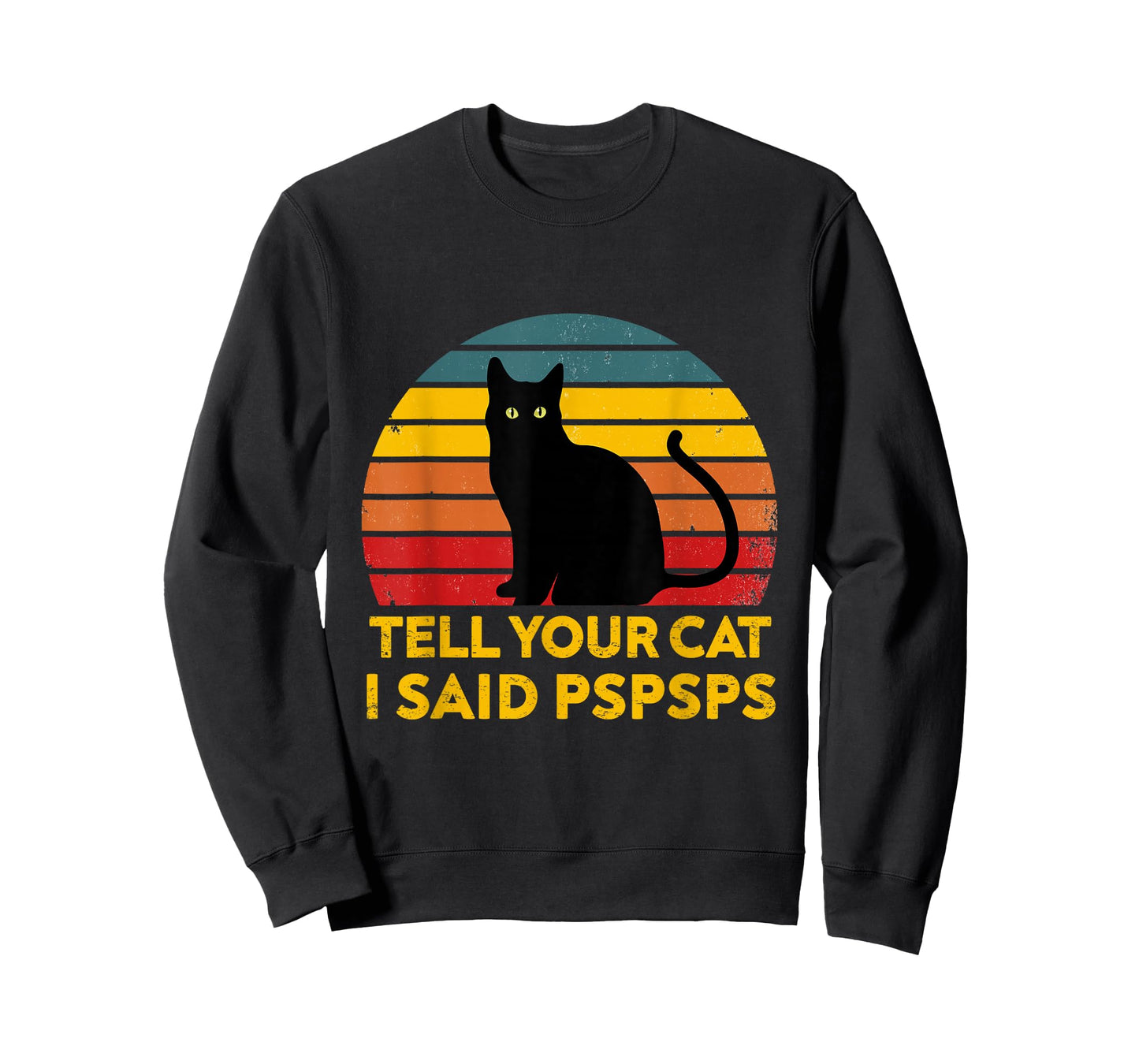 Tell Your Cat I Said Pspsps Funny Saying Cat Lovers T-Shirt