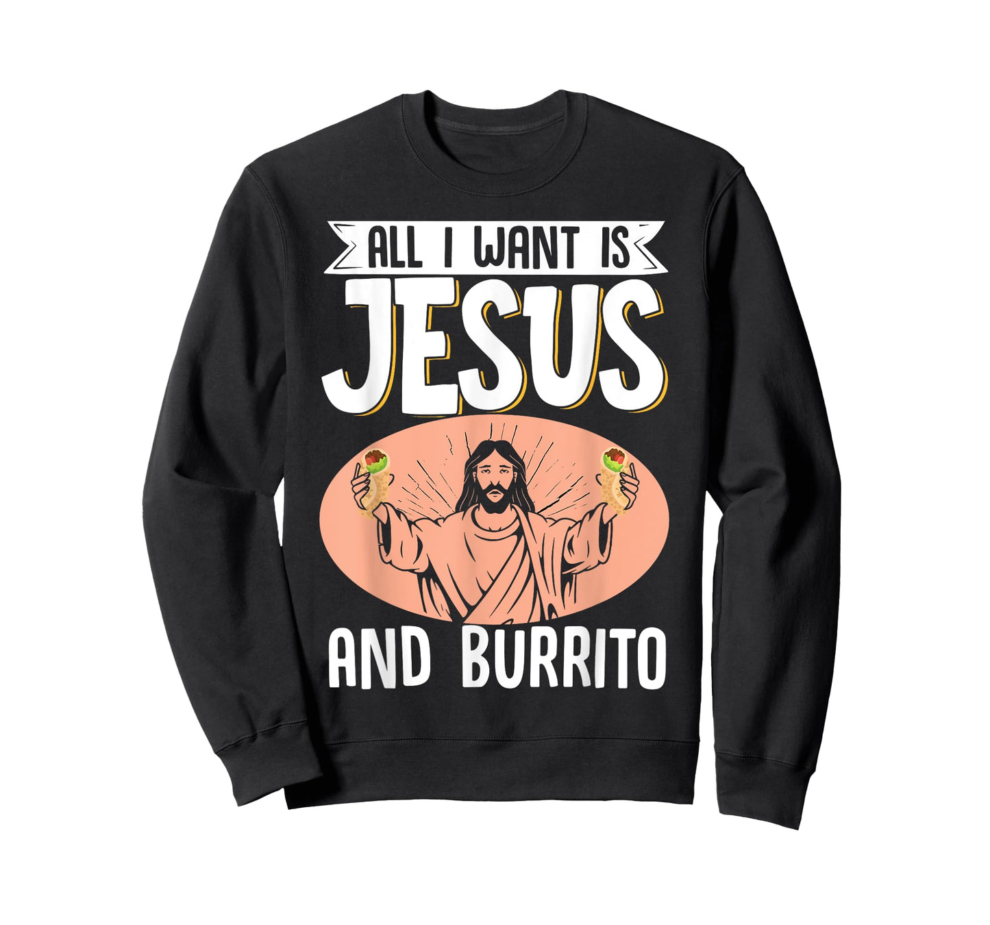 All I Want Is Jesus And Burrito Mexican Food Christian T-Shirt