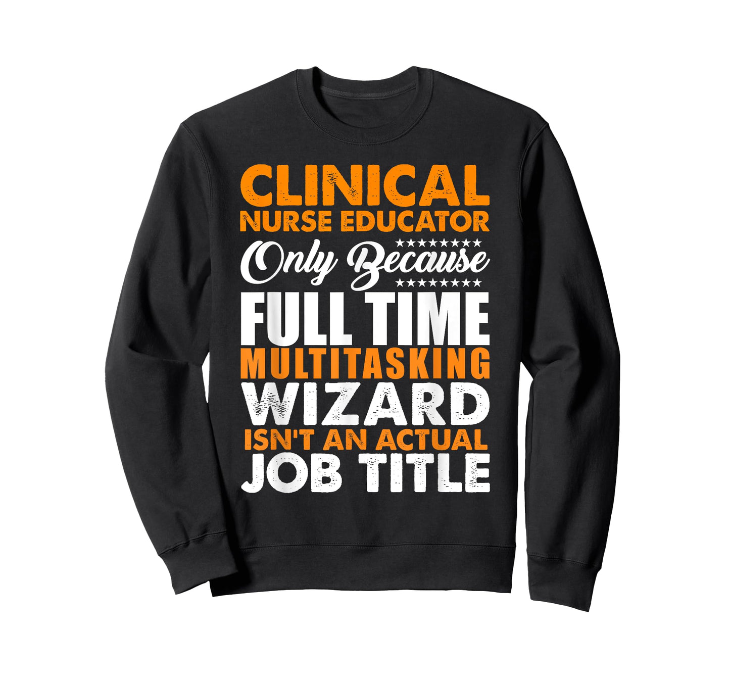 Clinical Nurse Educator Is Not An Actual Job Title T-Shirt T-Shirt