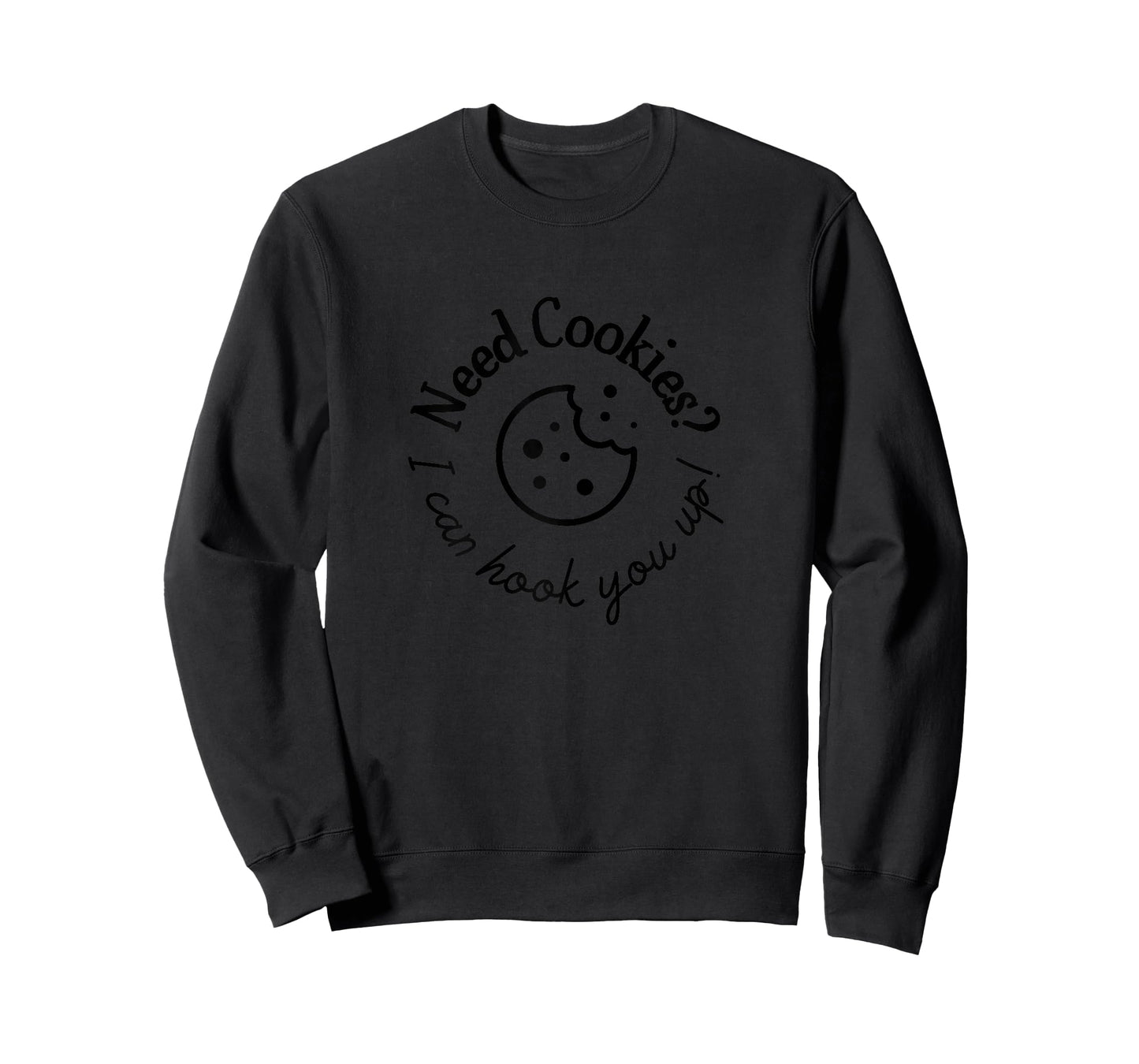 Baking Need Cookies? I Can Hook You Up T-Shirt