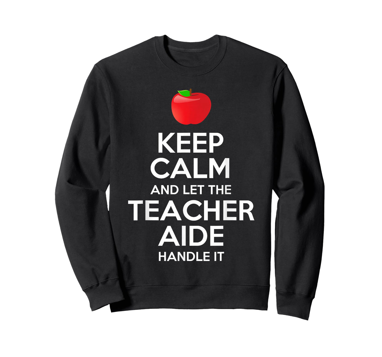 Keep Calm And Let The Teacher Aide Handle It Gift T-Shirt T-Shirt
