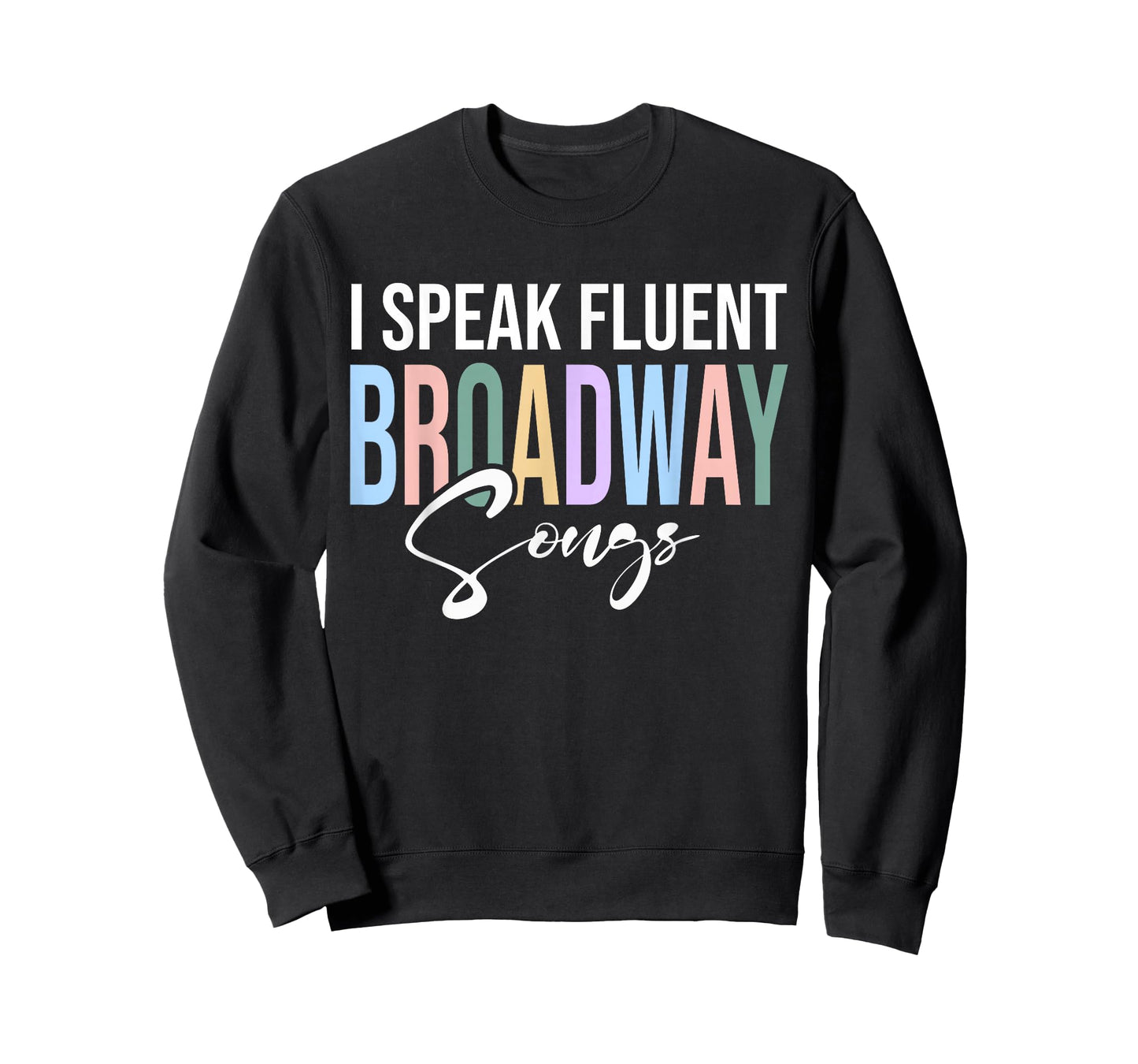 I Speak Fluent Broadway Songs T-Shirt