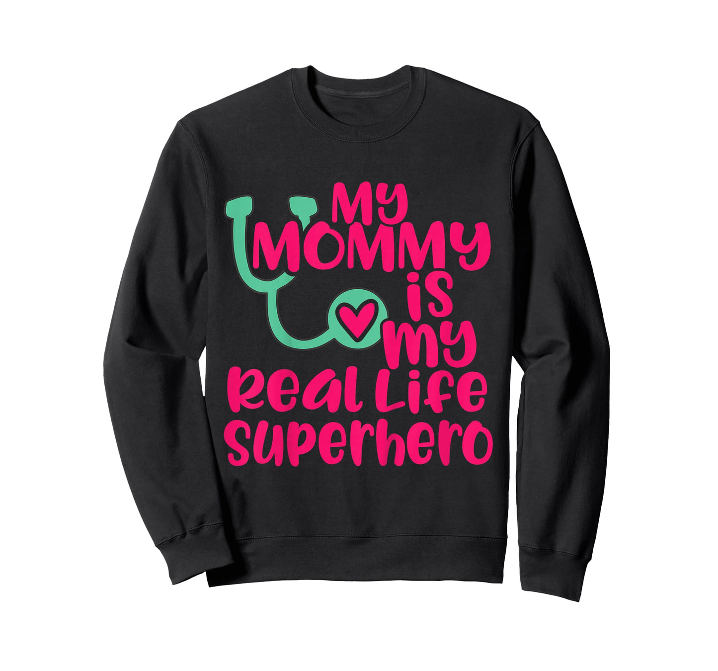 Cute My Mommy is a Real Life Superhero Nurse or Doctor T-Shirt