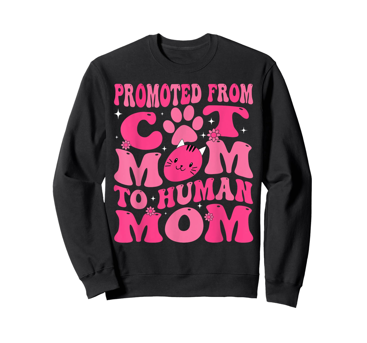 Funny Promoted New Born Promoted From Cat Mom To Human Mom Groovy T-Shirt