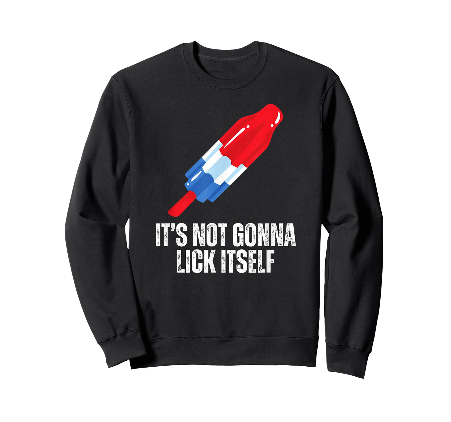 Its Not Gonna Lick Itself Funny Popsicle American Flag T-Shirt