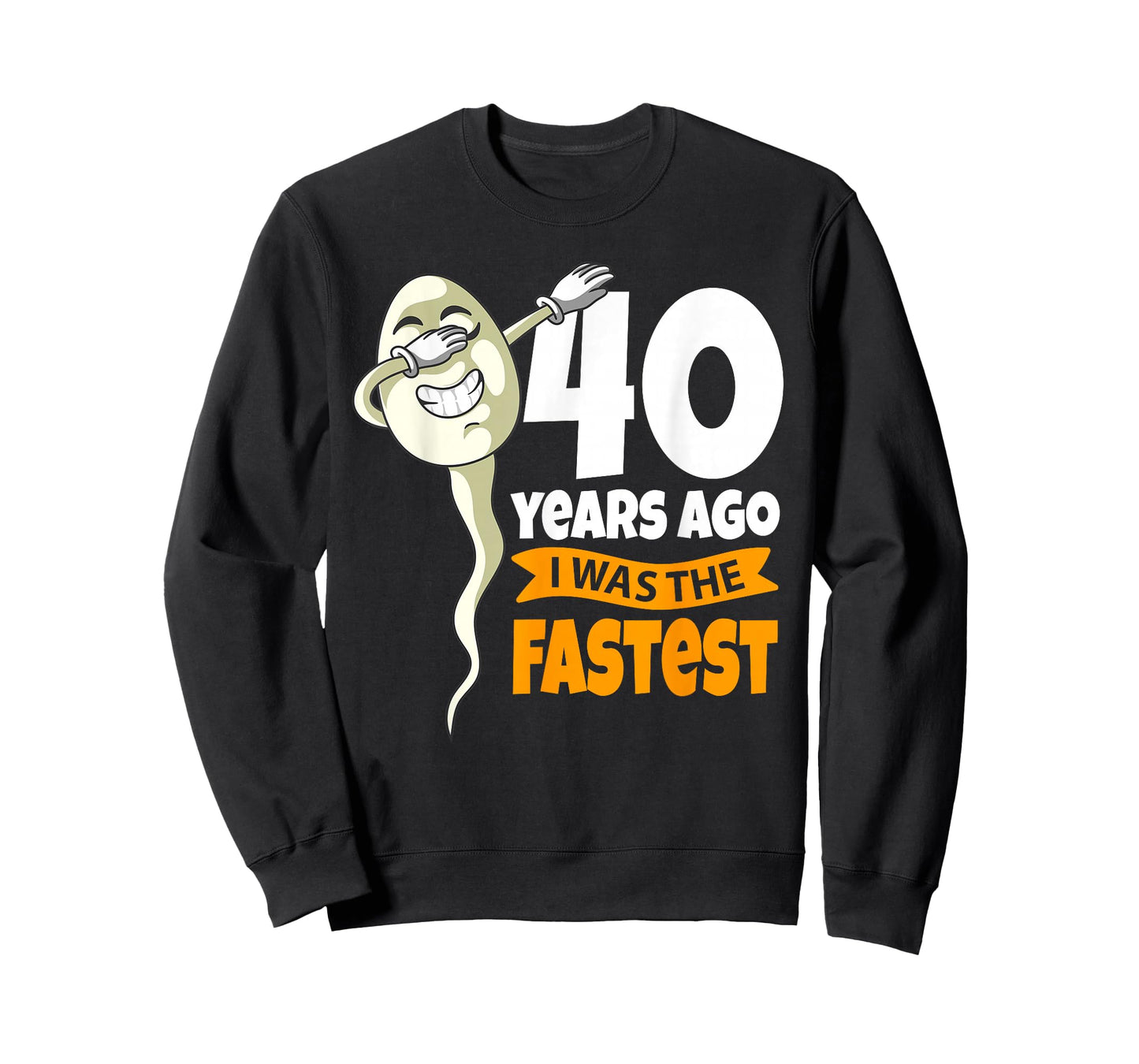 40 Years Ago i was fastest - 40th Birthday Gag sperm T-Shirt