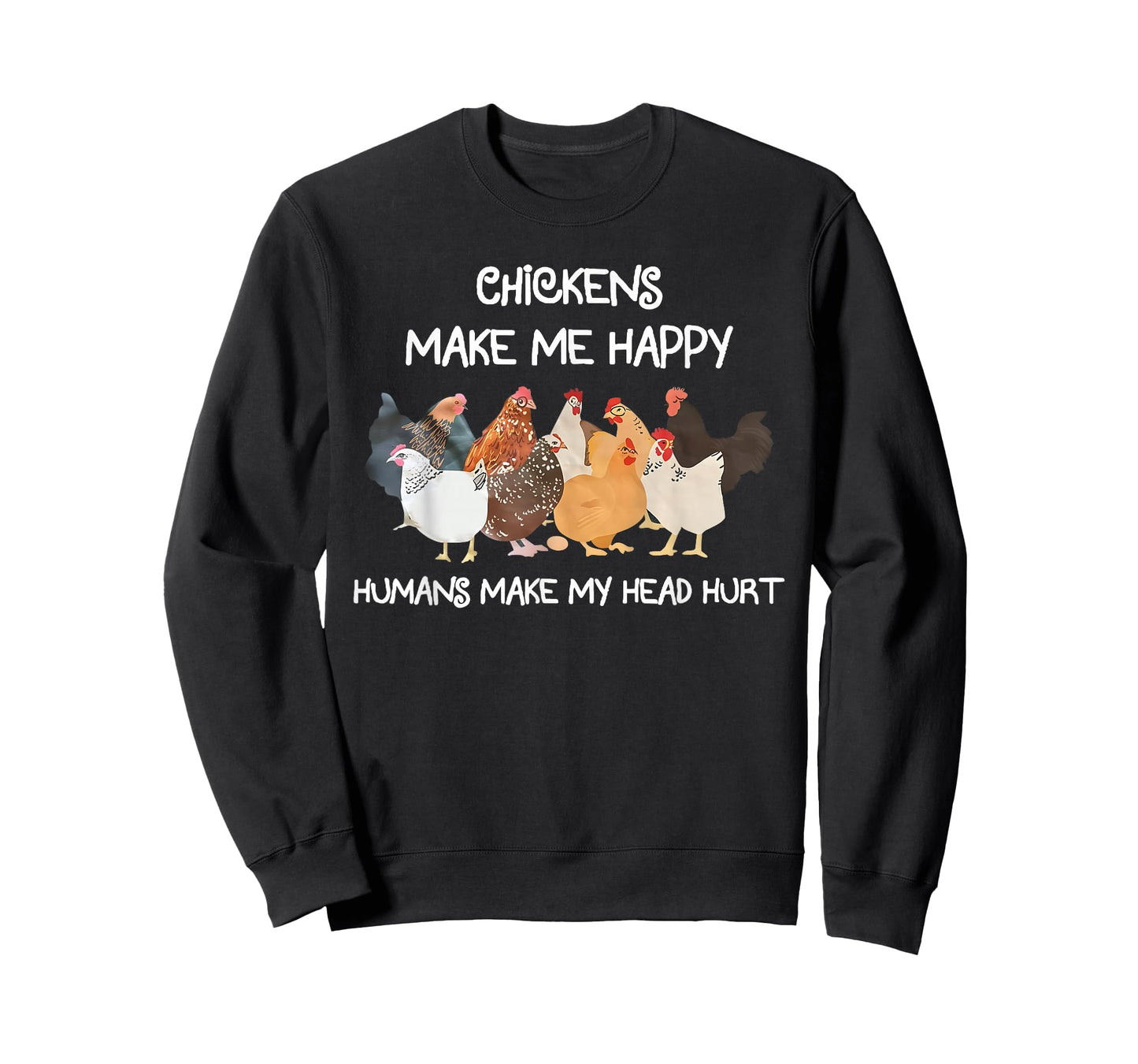 Chickens Make Me Happy Humns Make Farmer Funny Farm Lover T-Shirt