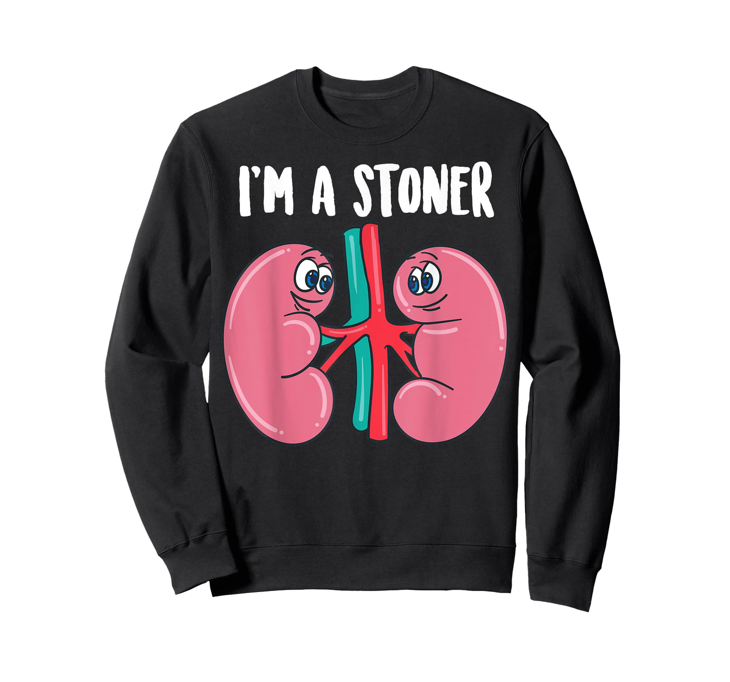 Cute I'm A Stoner | Funny Kidney Stone Gift Joke Sarcasm Gag T-Shirt