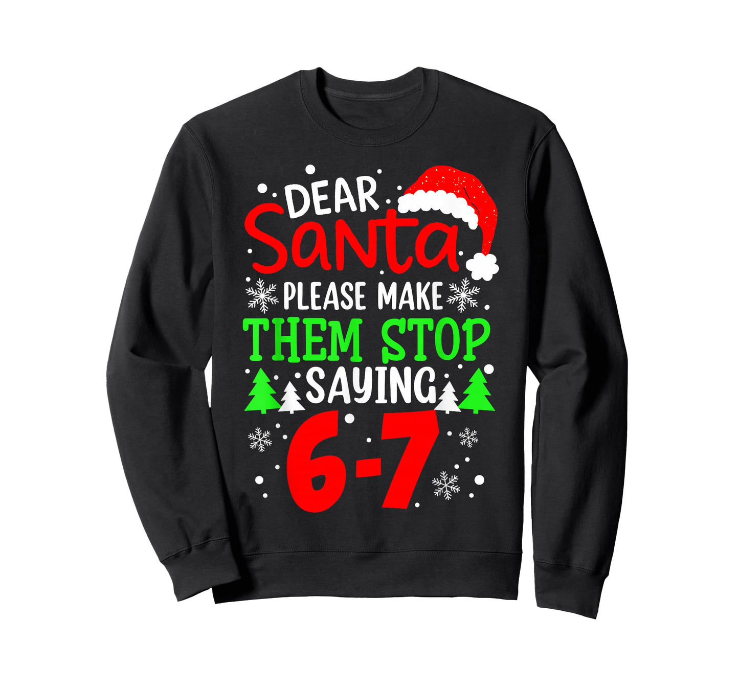 Dear Santa Make Them Stop Saying 6-7 Funny Kids Christmas T-Shirt