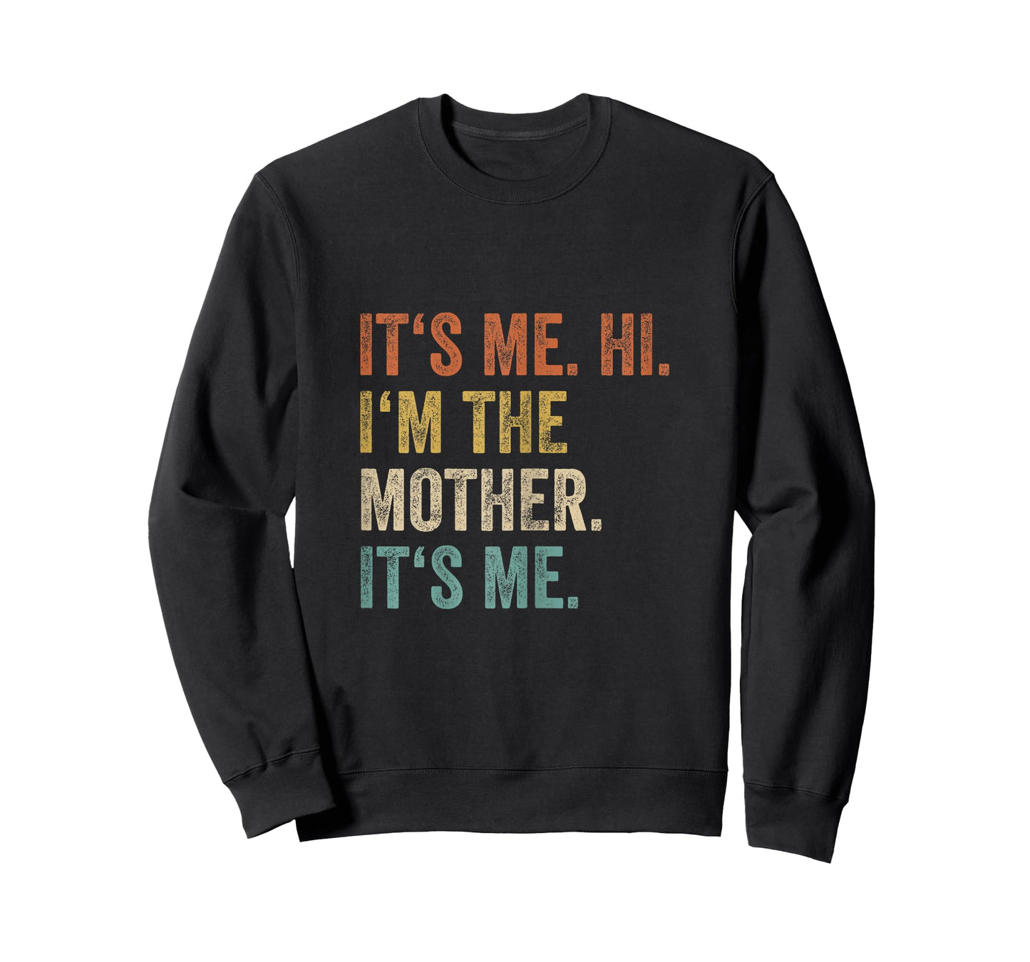 Its Me Hi Im The Mother Its Me Women Funny Saying Mom T-Shirt