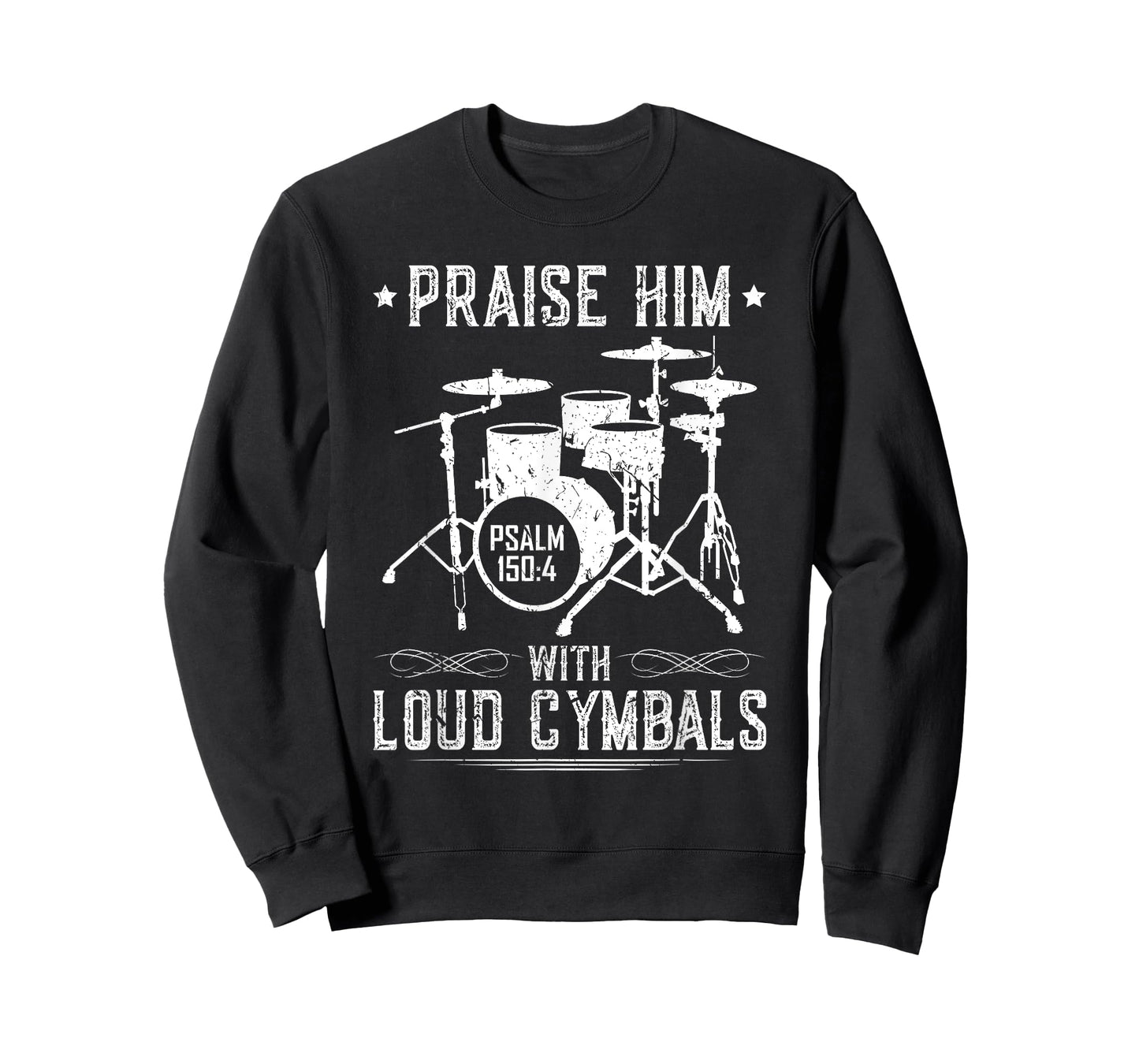 Praise Him With Loud Cymbals Christian Drummer Psalm 150:4 T-Shirt