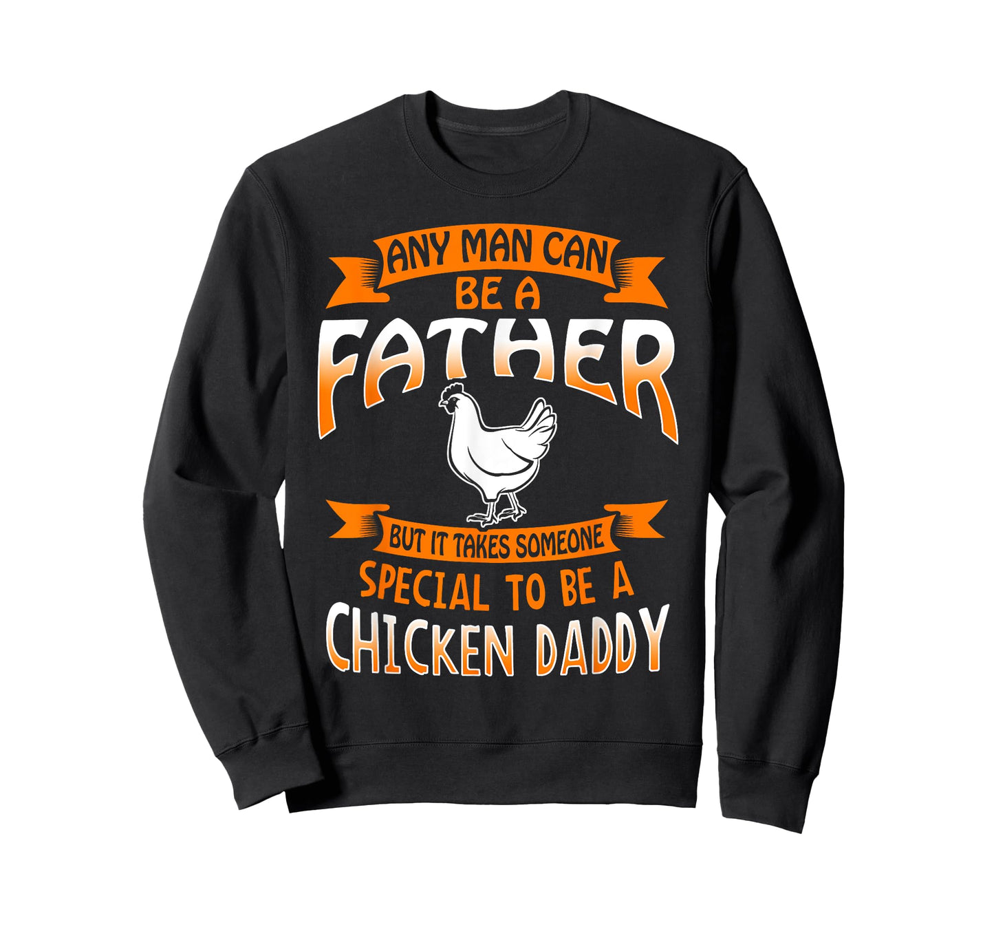 Chicken Daddy T Shirt any Man can be a Father funny Tee