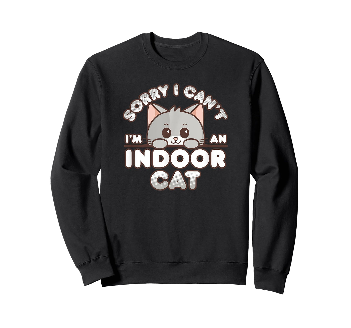 Shy Gray Kitty Sorry I Can't I'm An Indoor Cat Men Women Girls Kids T-Shirt