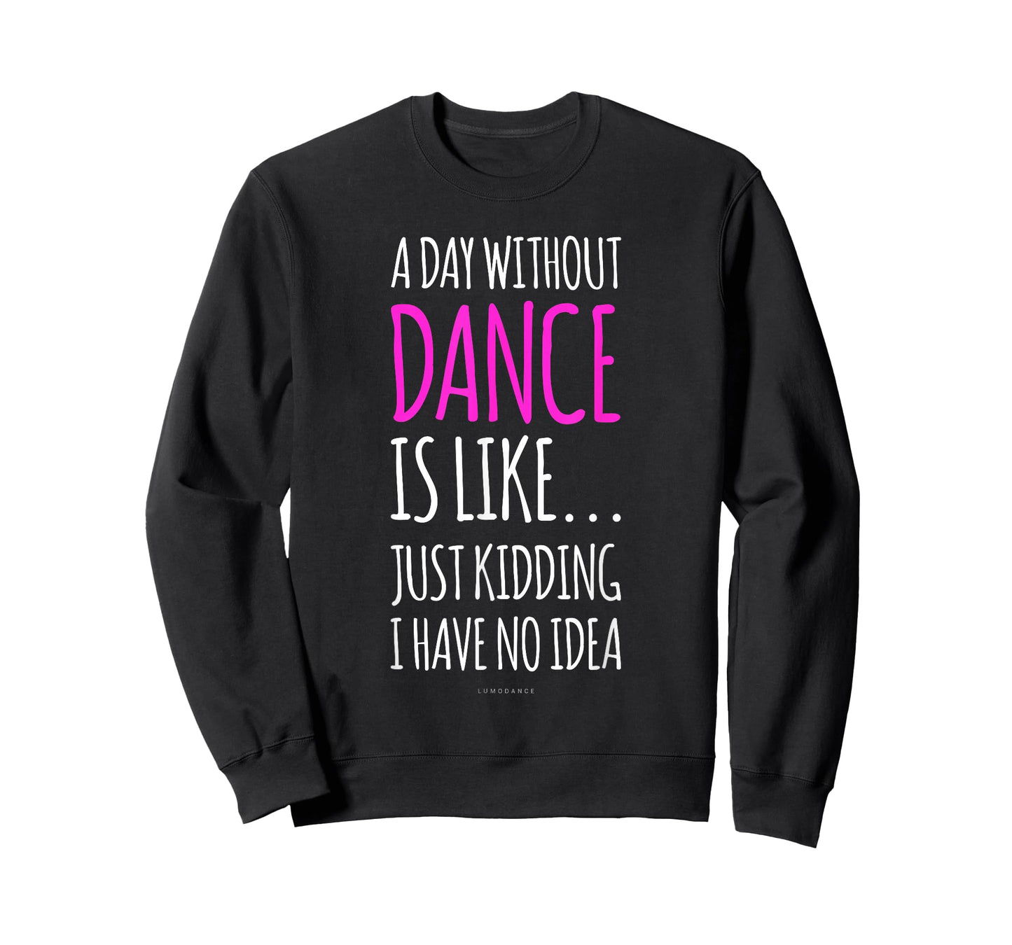 A Day Without Dance is Like Gift Tee. Funny Dance Tshirts T-Shirt