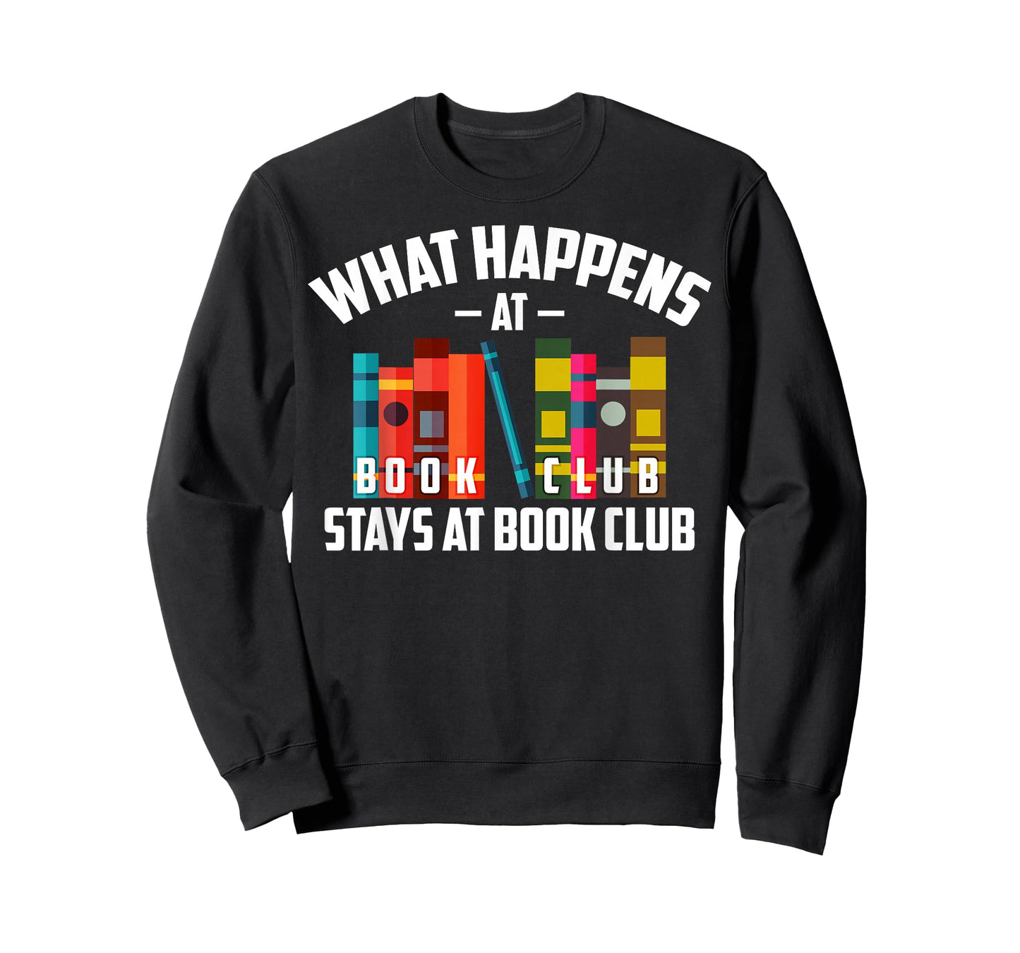 Cool What Happens at Book Club Stays at Book Club Shirt Gift T-Shirt