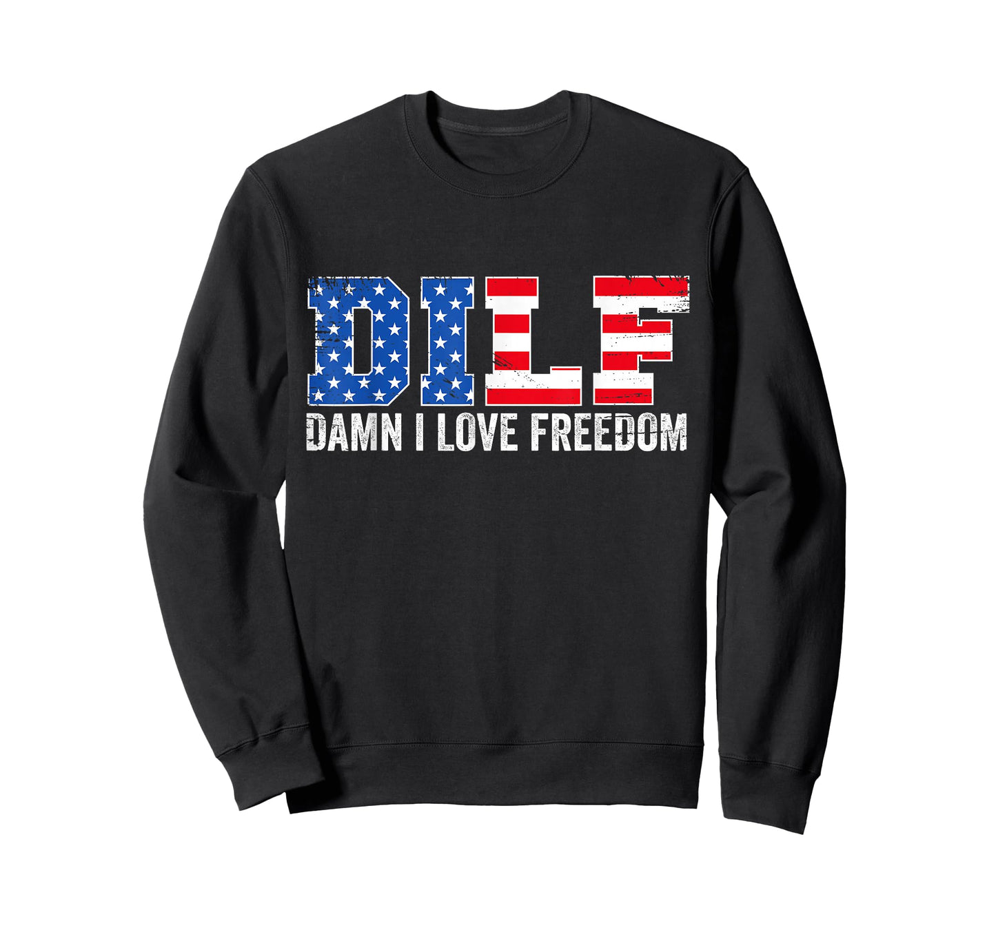 DILF Damn I Love Freedom Funny Patriotic 4th of July T-Shirt