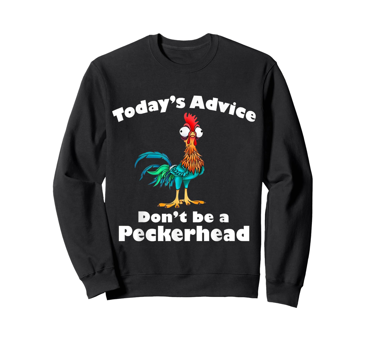 Chicken Funny Today's Advice Don't Be A Peckerhead T-Shirt