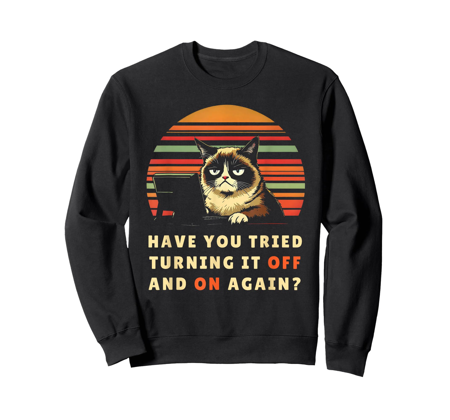Have You Tried Turning It Off And On Again? Tech-Support Cat T-Shirt
