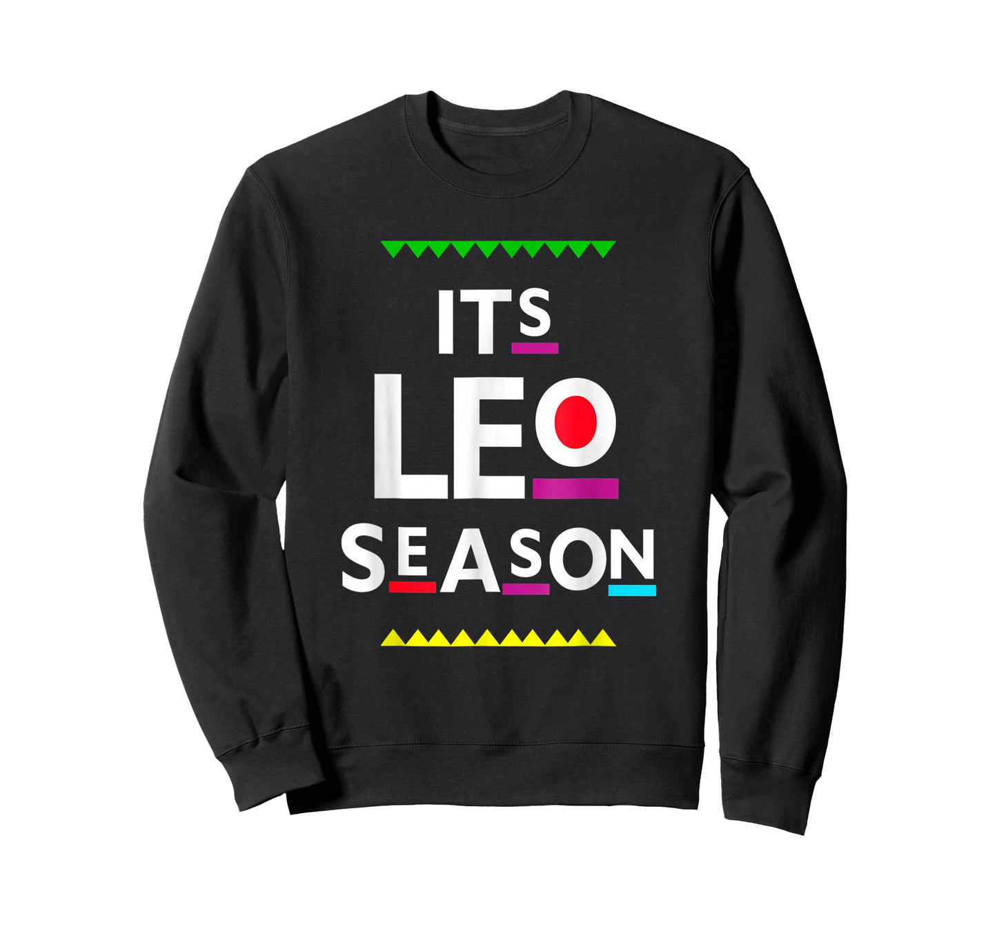 It's Leo Season, Leo Zodiac, July August Birthday T-Shirt