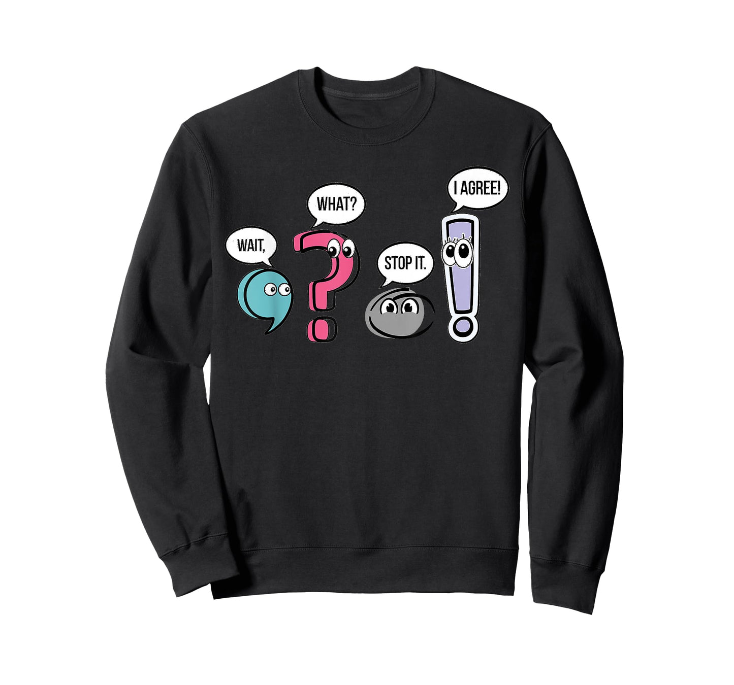 Punctuation English Teacher Gift Wait What Stop It I Agree T-Shirt