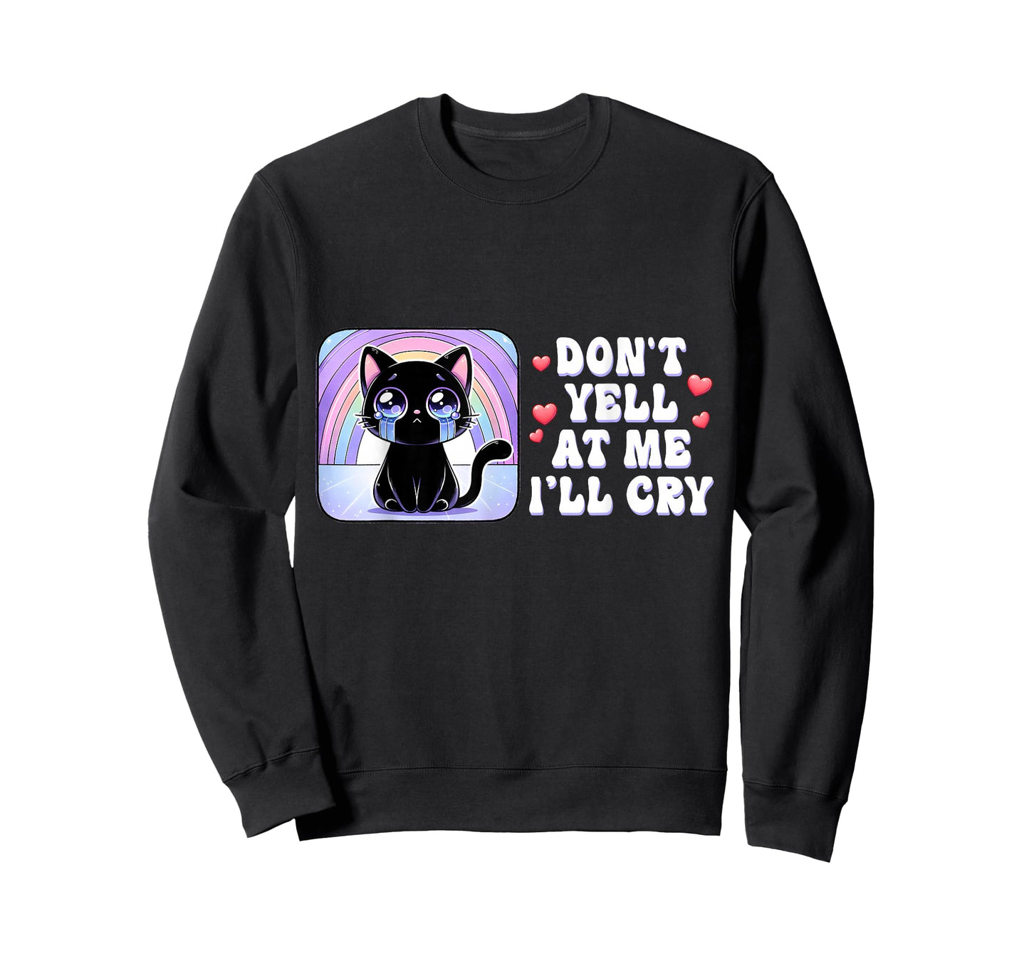 Don't Yell at Me I'll Cry Cute Cat with Rainbow T-Shirt