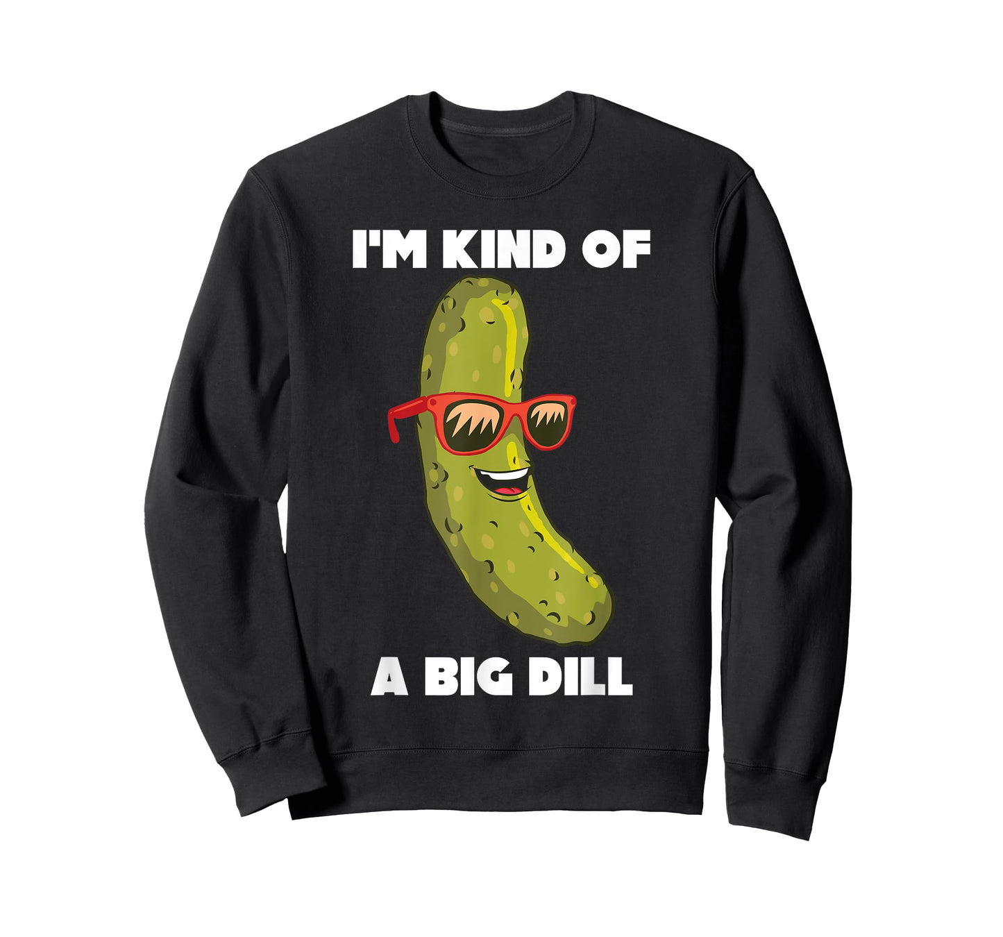 I'm Kind Of A Big Dill Funny Pickle Pun T-Shirt