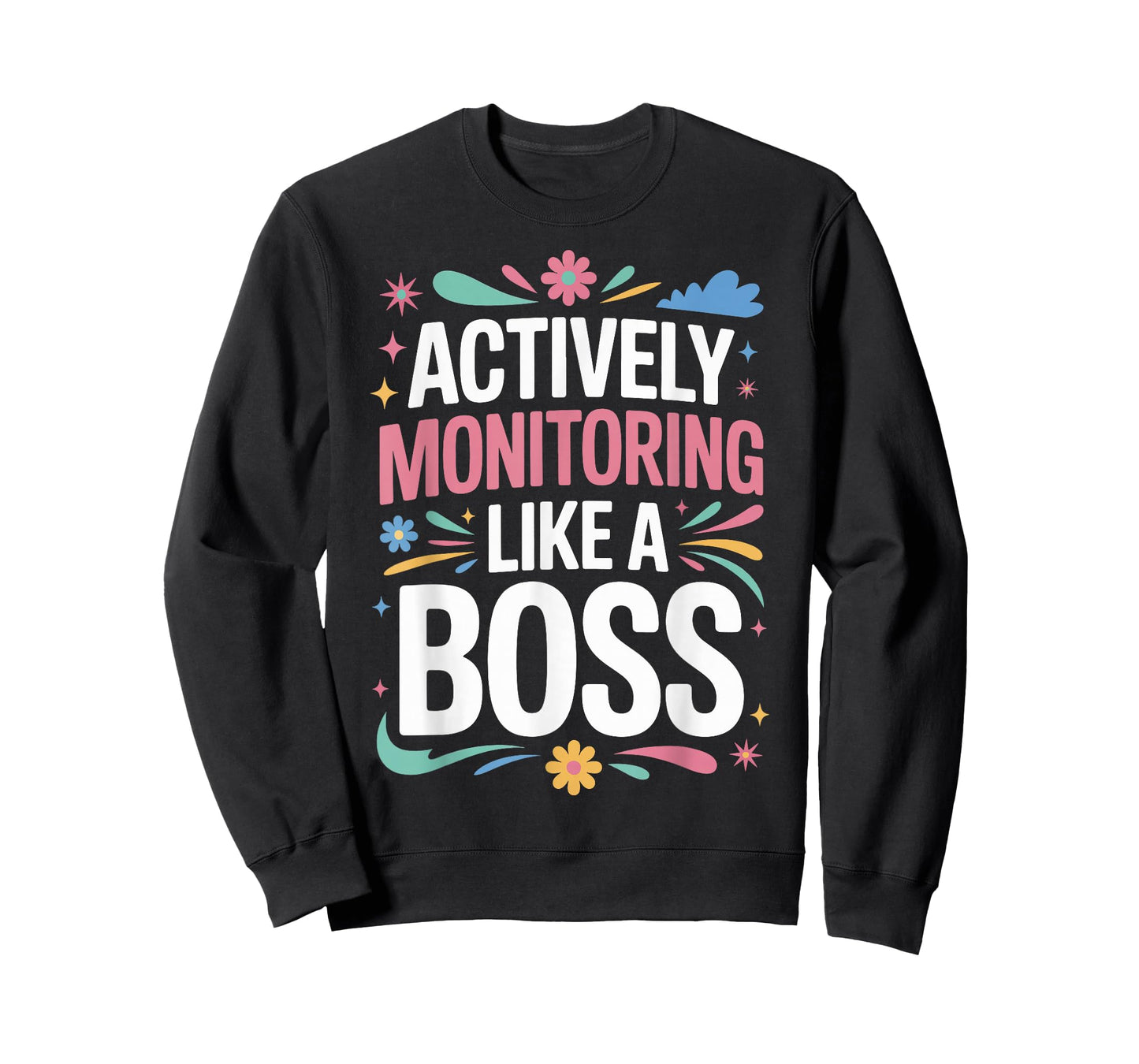 Actively Monitoring Like A Boss T-Shirt