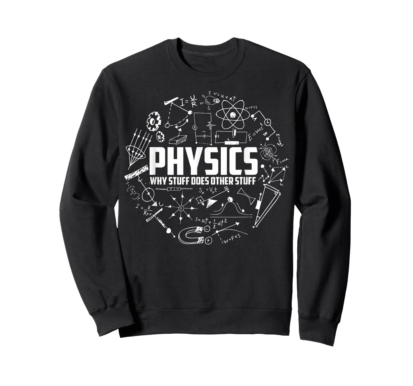 Physics Why Stuff Does Other Stuff | Funny Physicists Gift T-Shirt