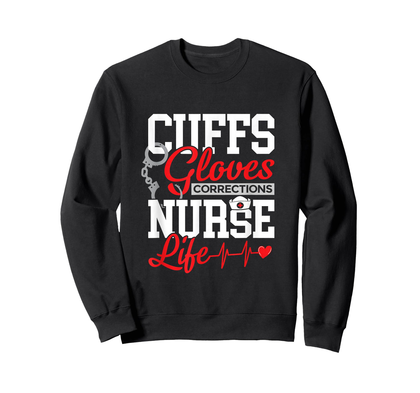 Corrections Nurse Life - Cuffs, Gloves & Duty T-Shirt