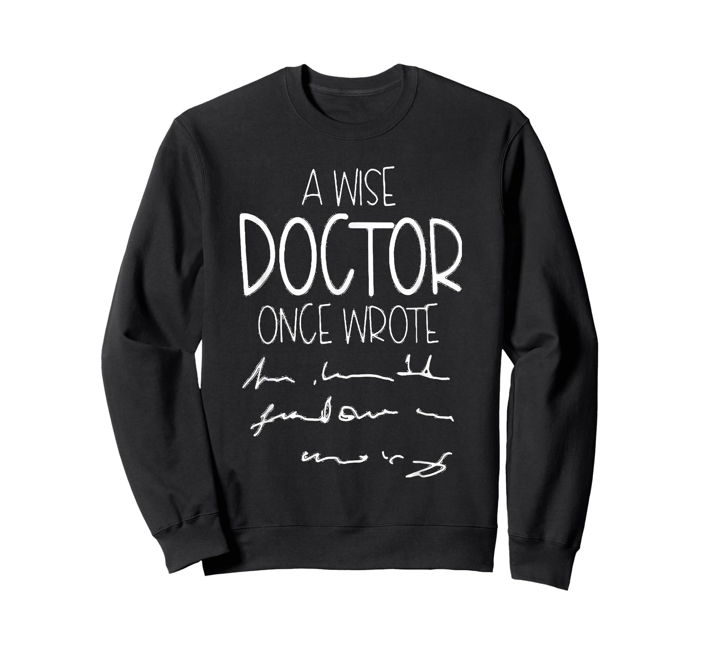 A Wise Doctor Once Wrote Funny Medical Doctor Handwriting T-Shirt